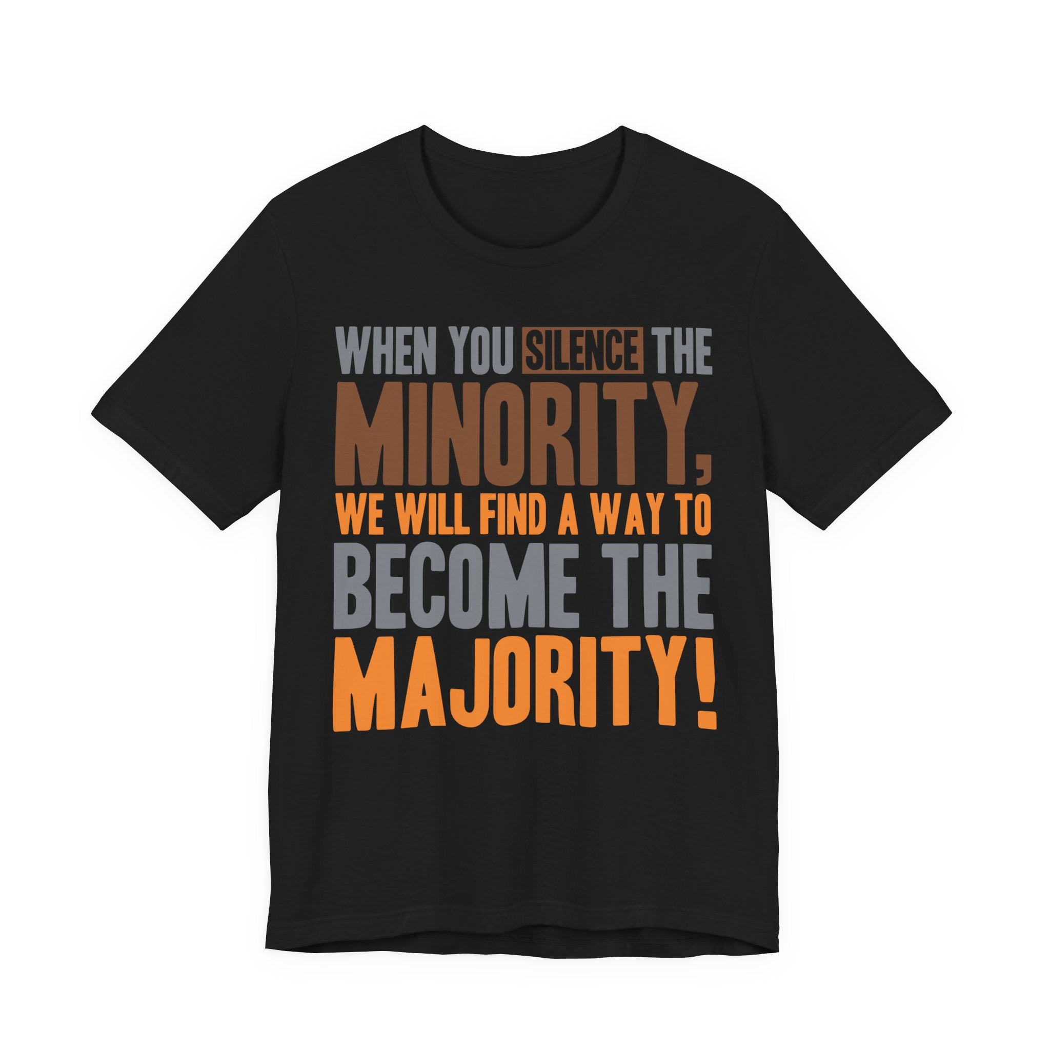 Silence the Minority - Become the Majority