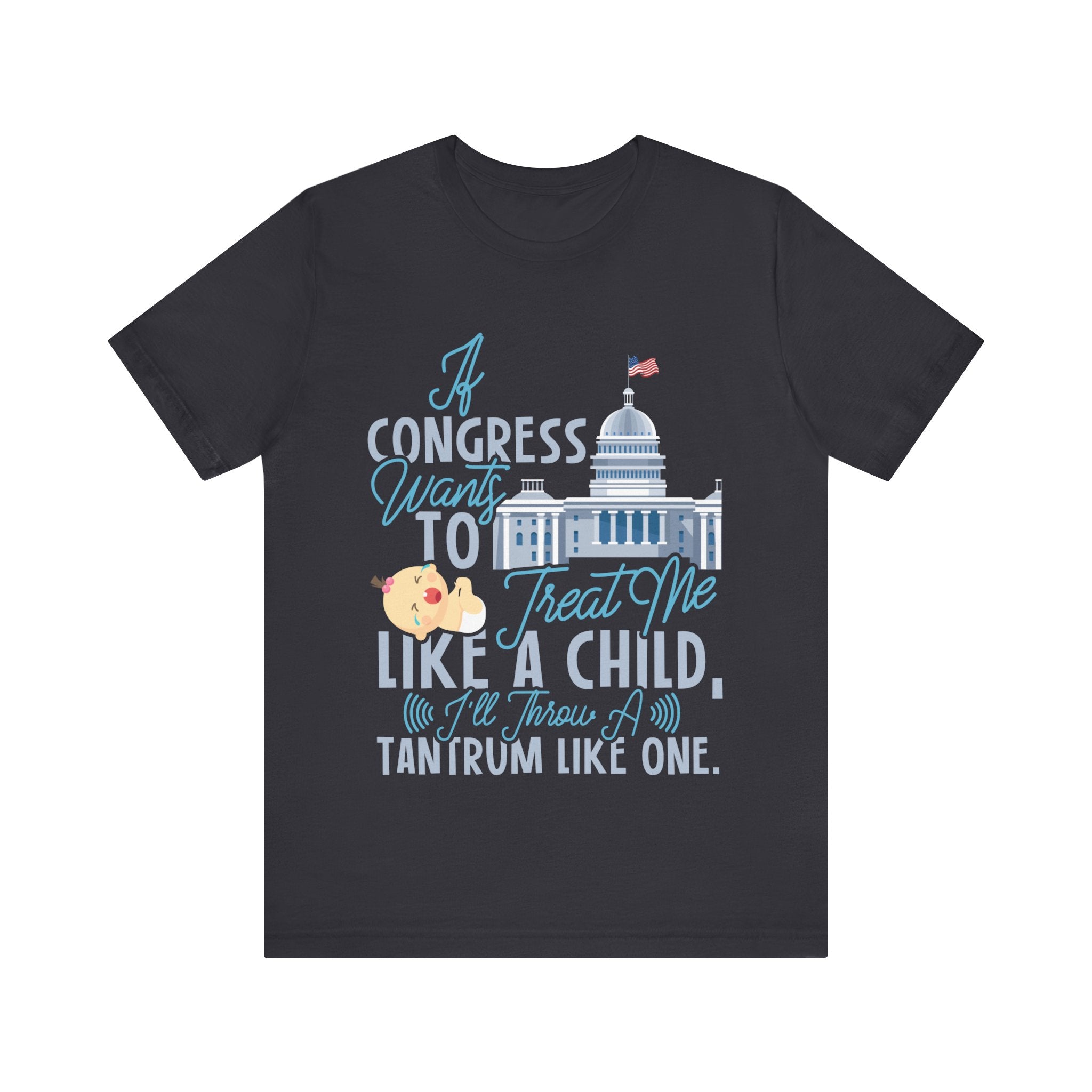 Congress Treat Me Like a Child - Tantrum
