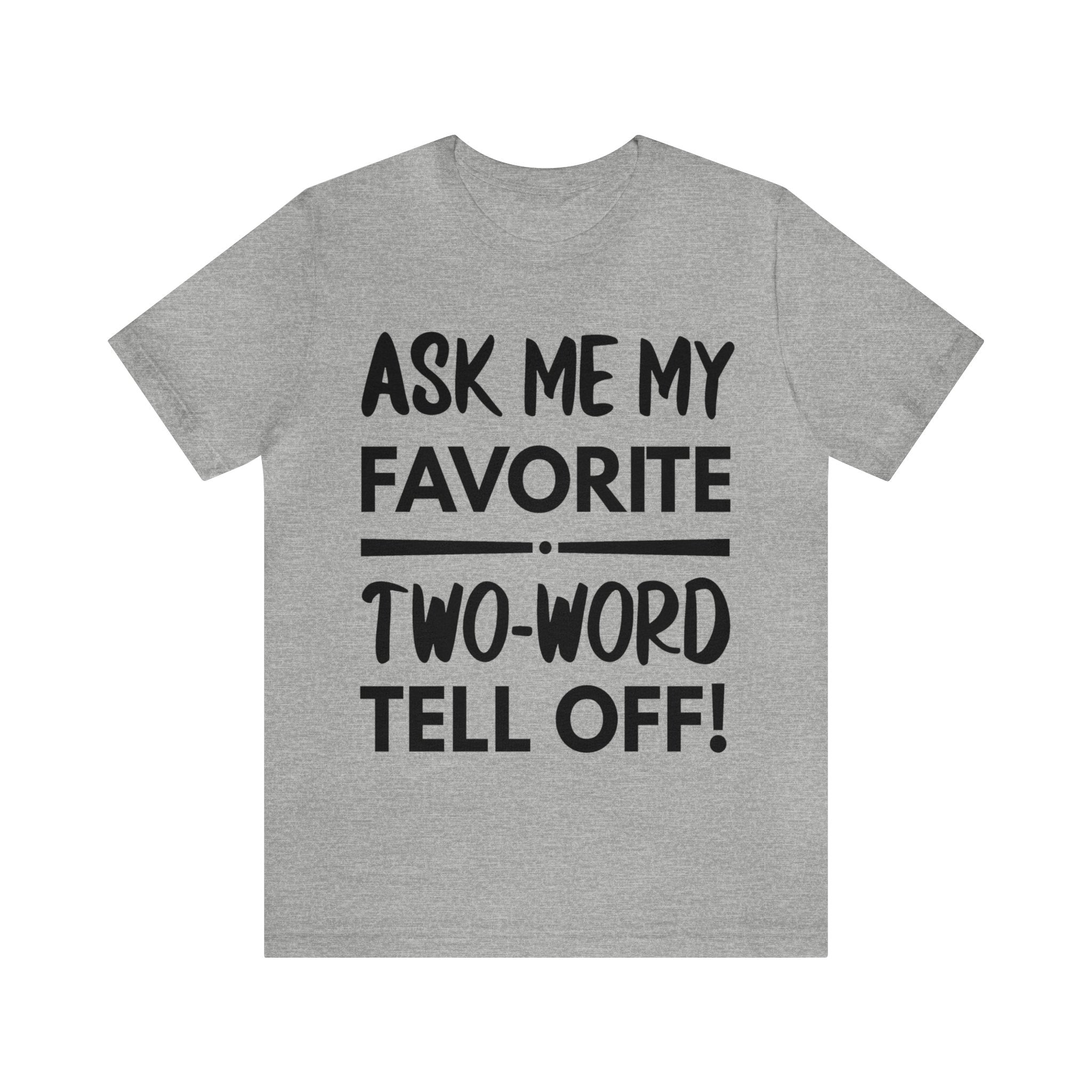 Two-Word Tell Off Tee