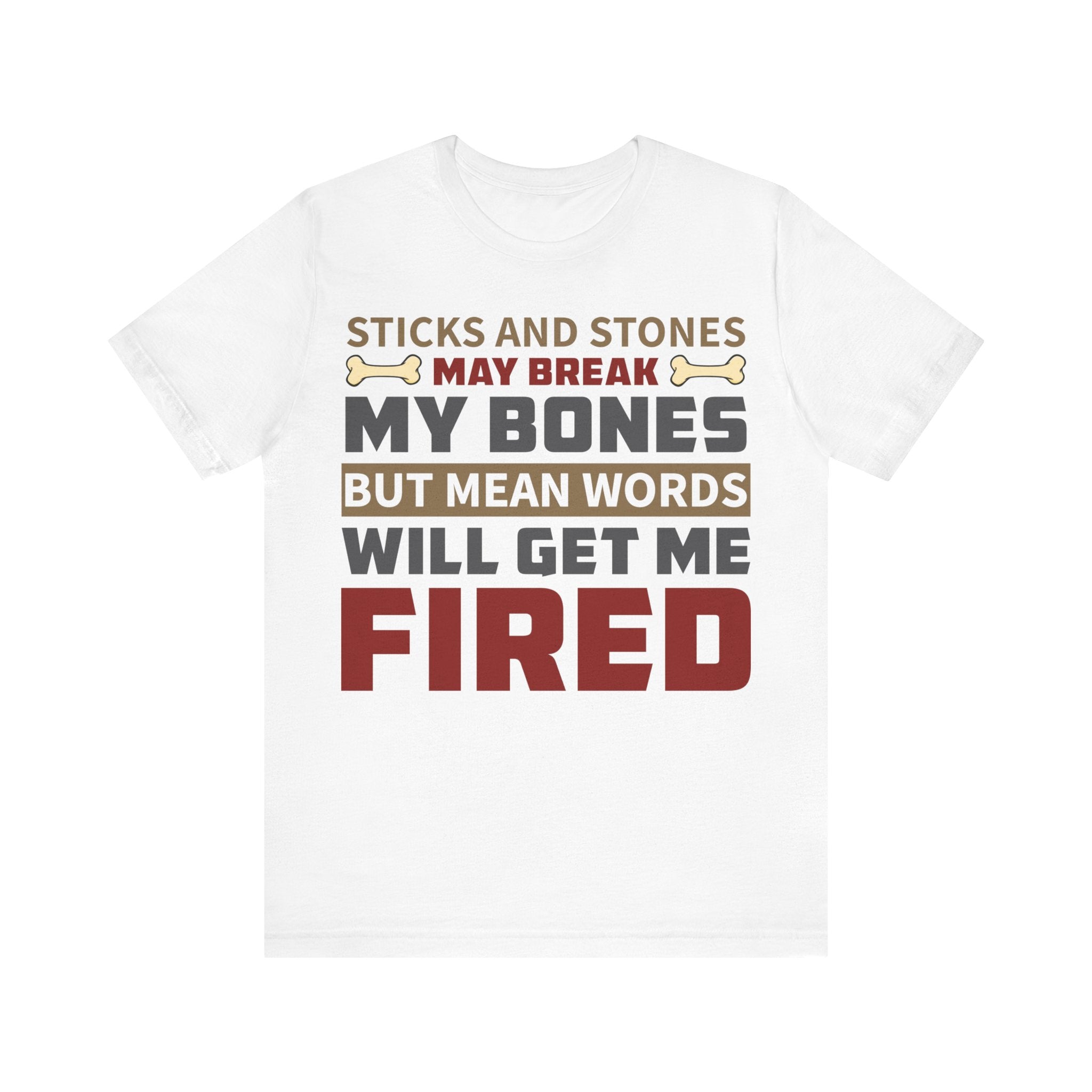 Sticks and Stones - Get Me Fired