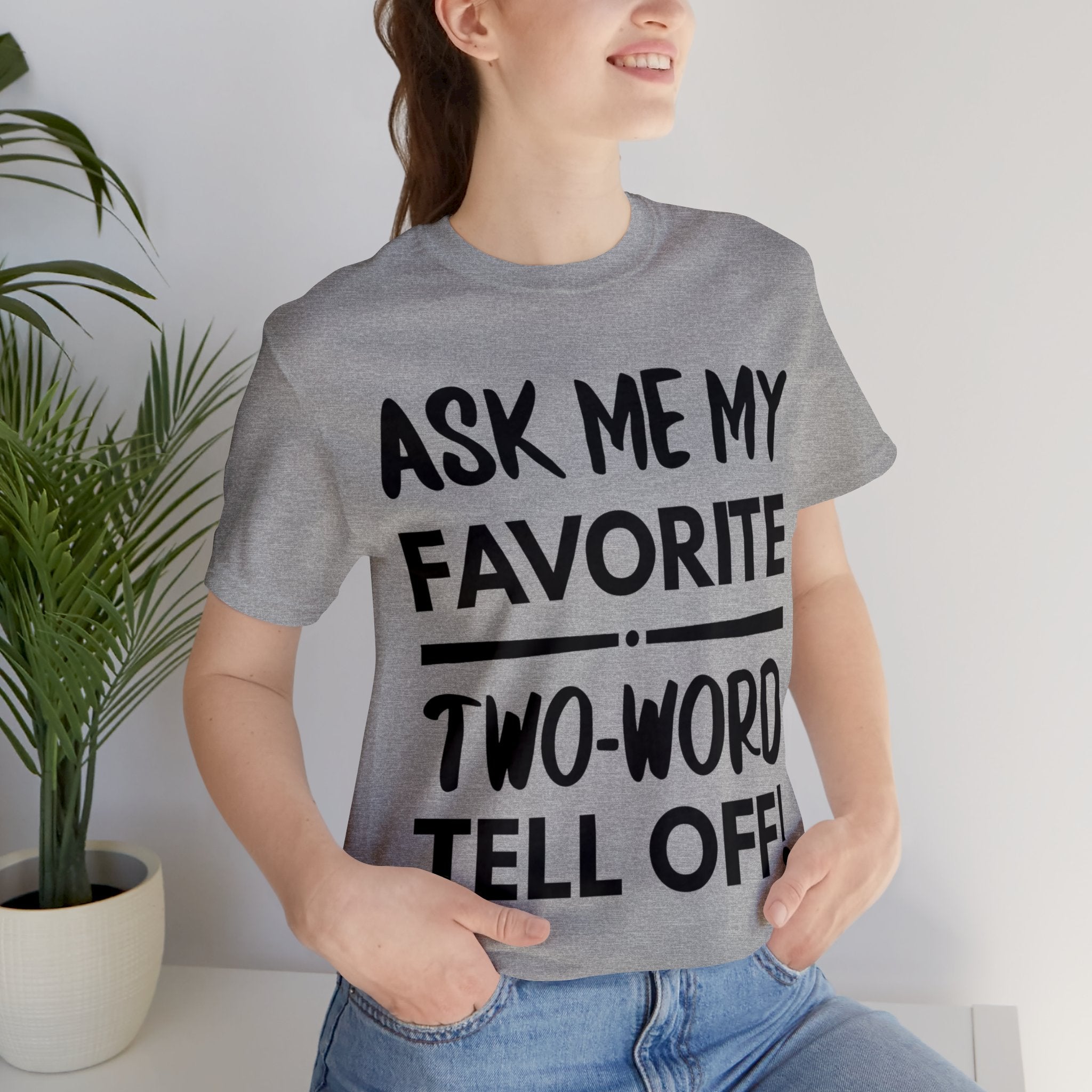 Two-Word Tell Off Tee