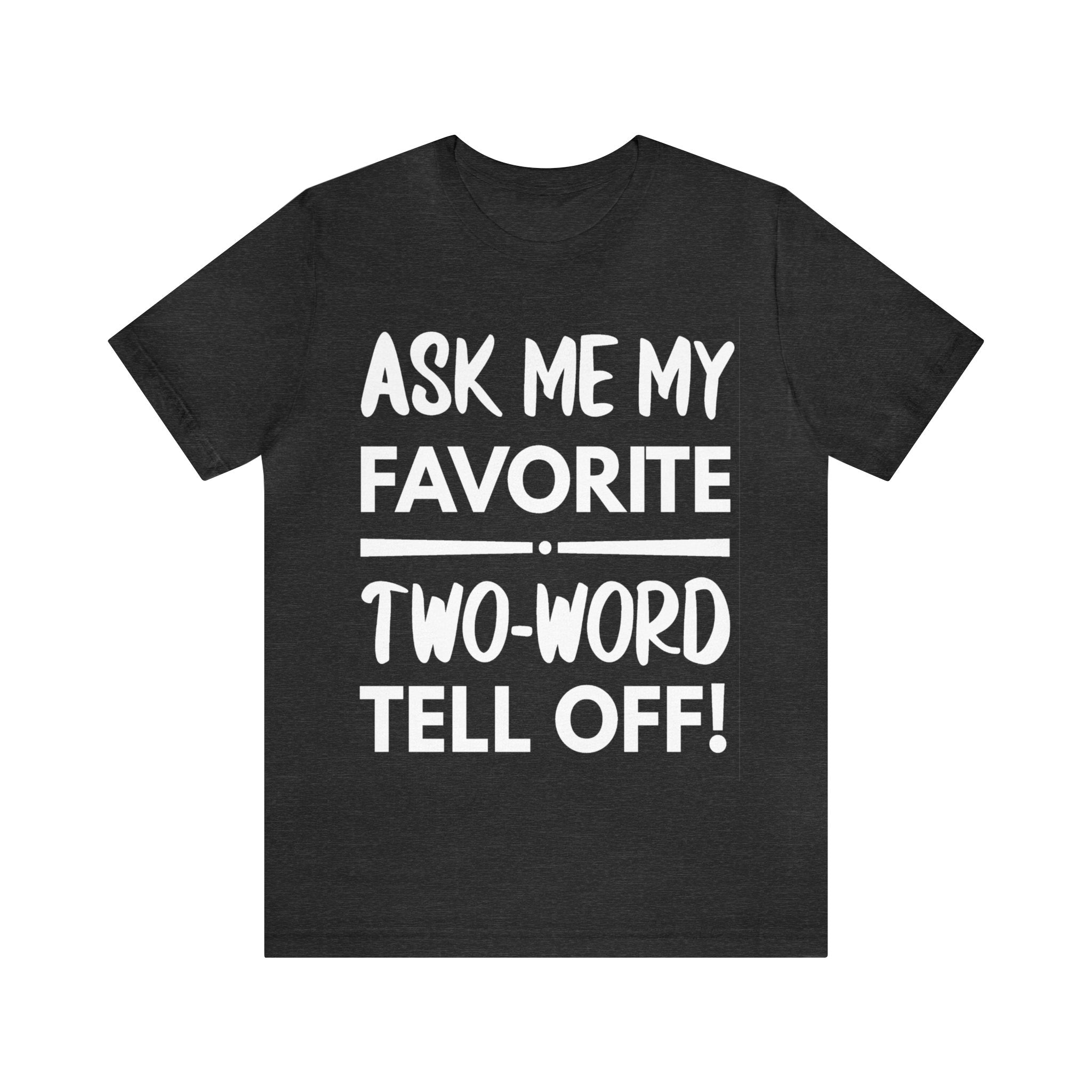 Two-Word Tell Off Tee