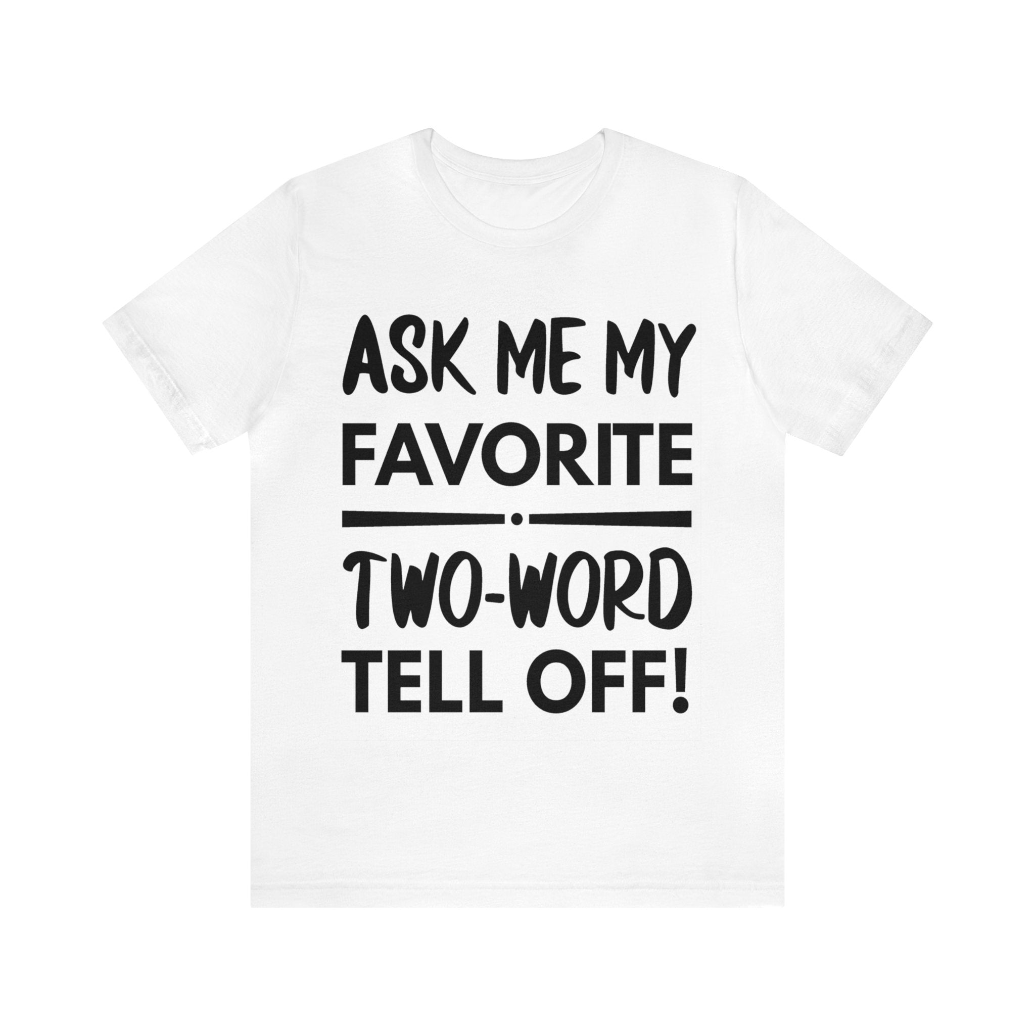 Two-Word Tell Off Tee