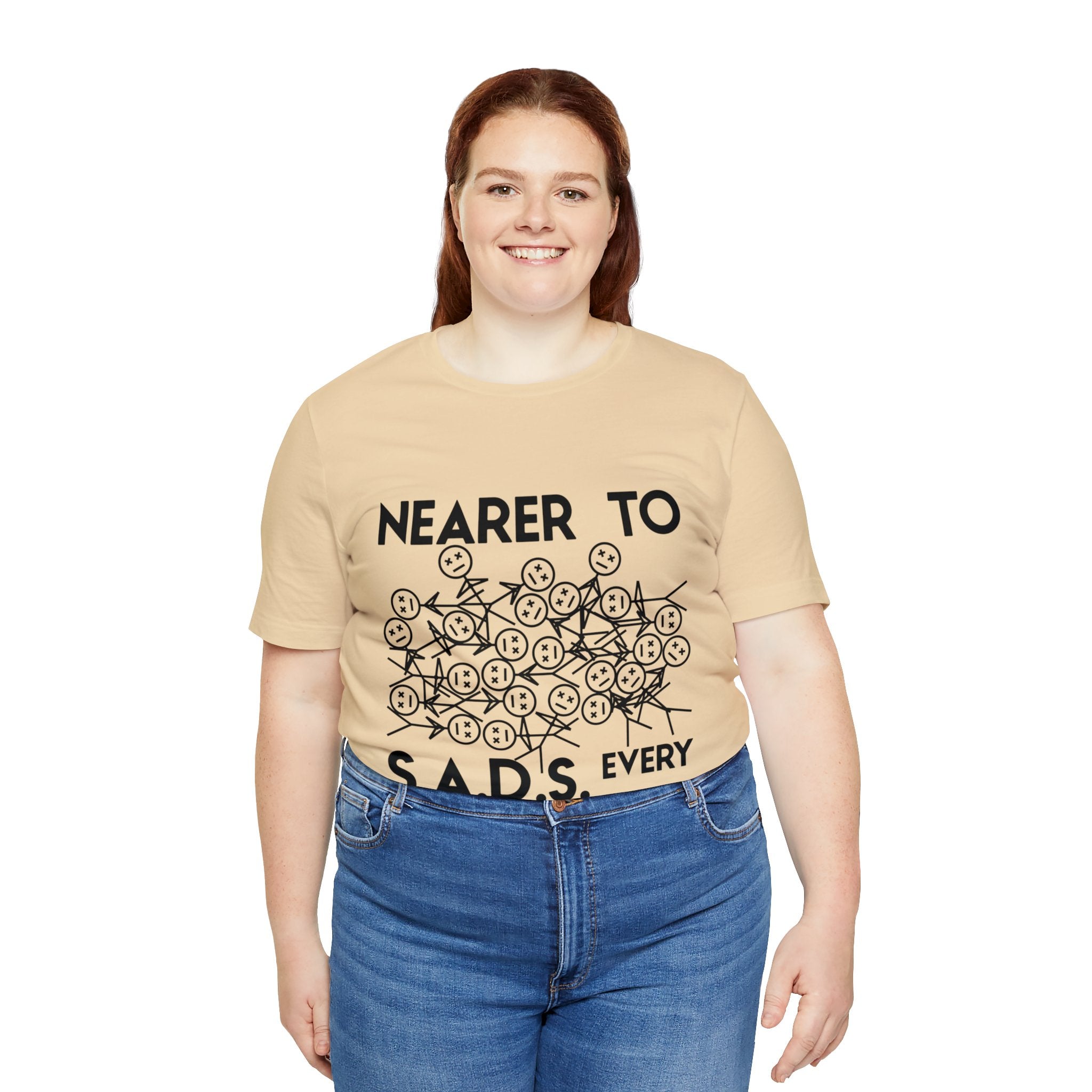 Nearer to S.A.D.S. Every Day