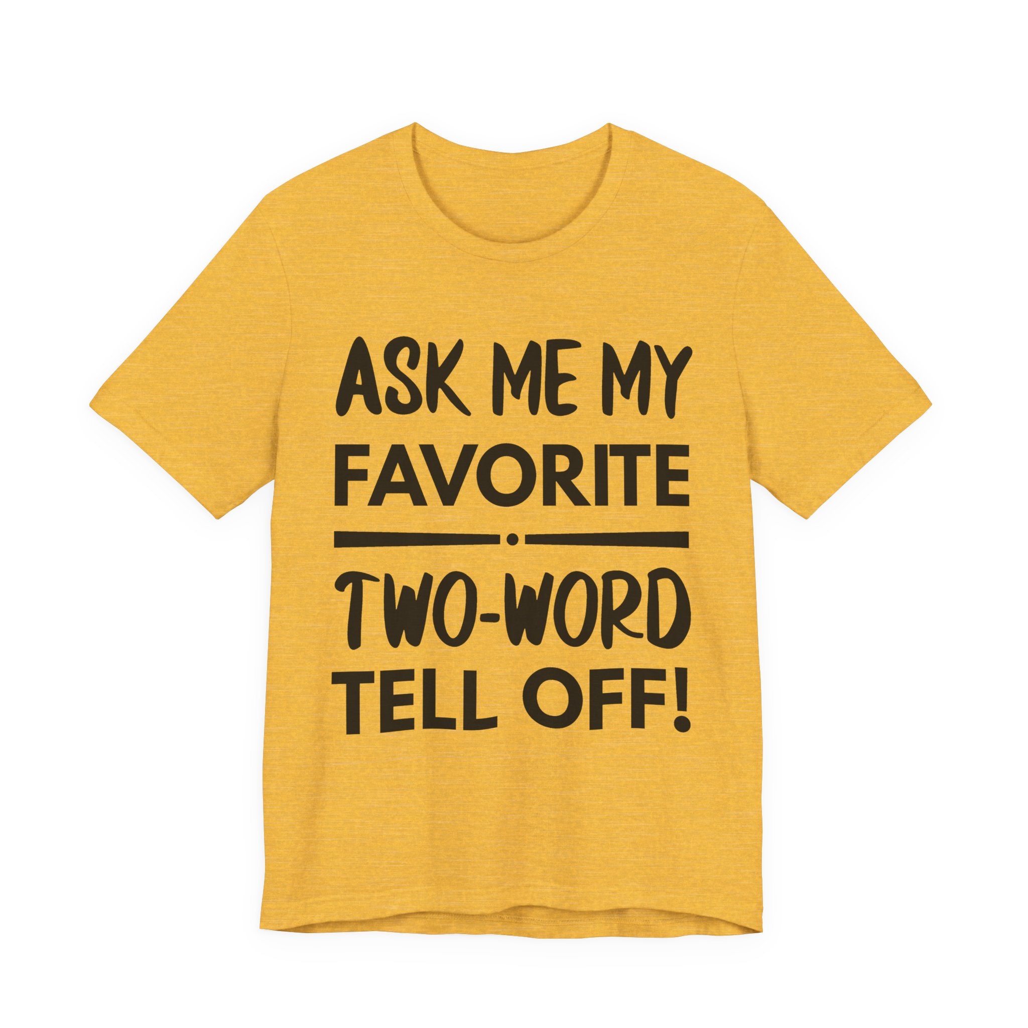 Ask Me My Favorite Two-Word Tell Off! - Black text - NSFW
