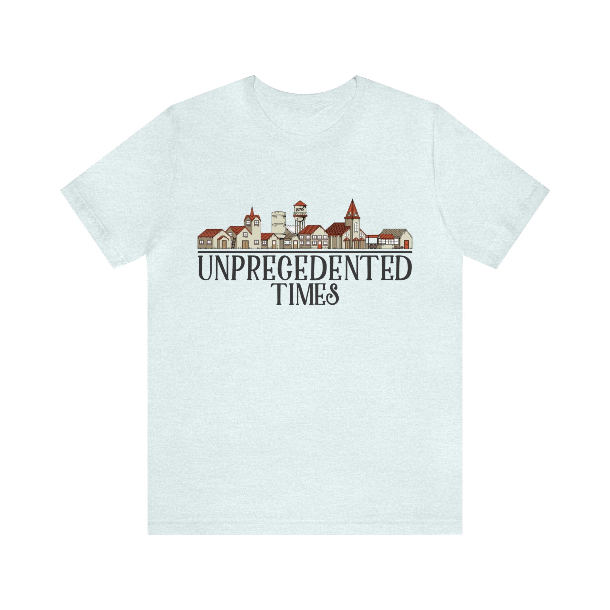 Unprecedented Times Tee