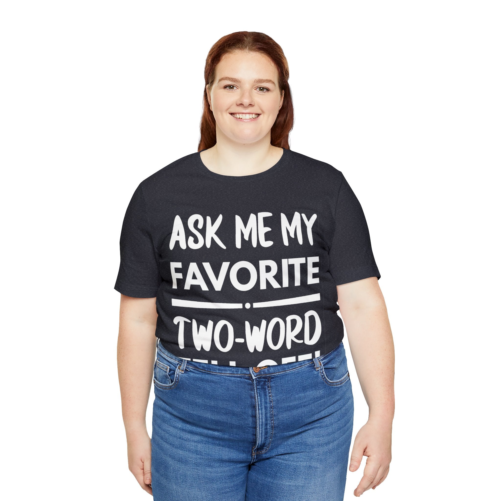 Two-Word Tell Off Tee