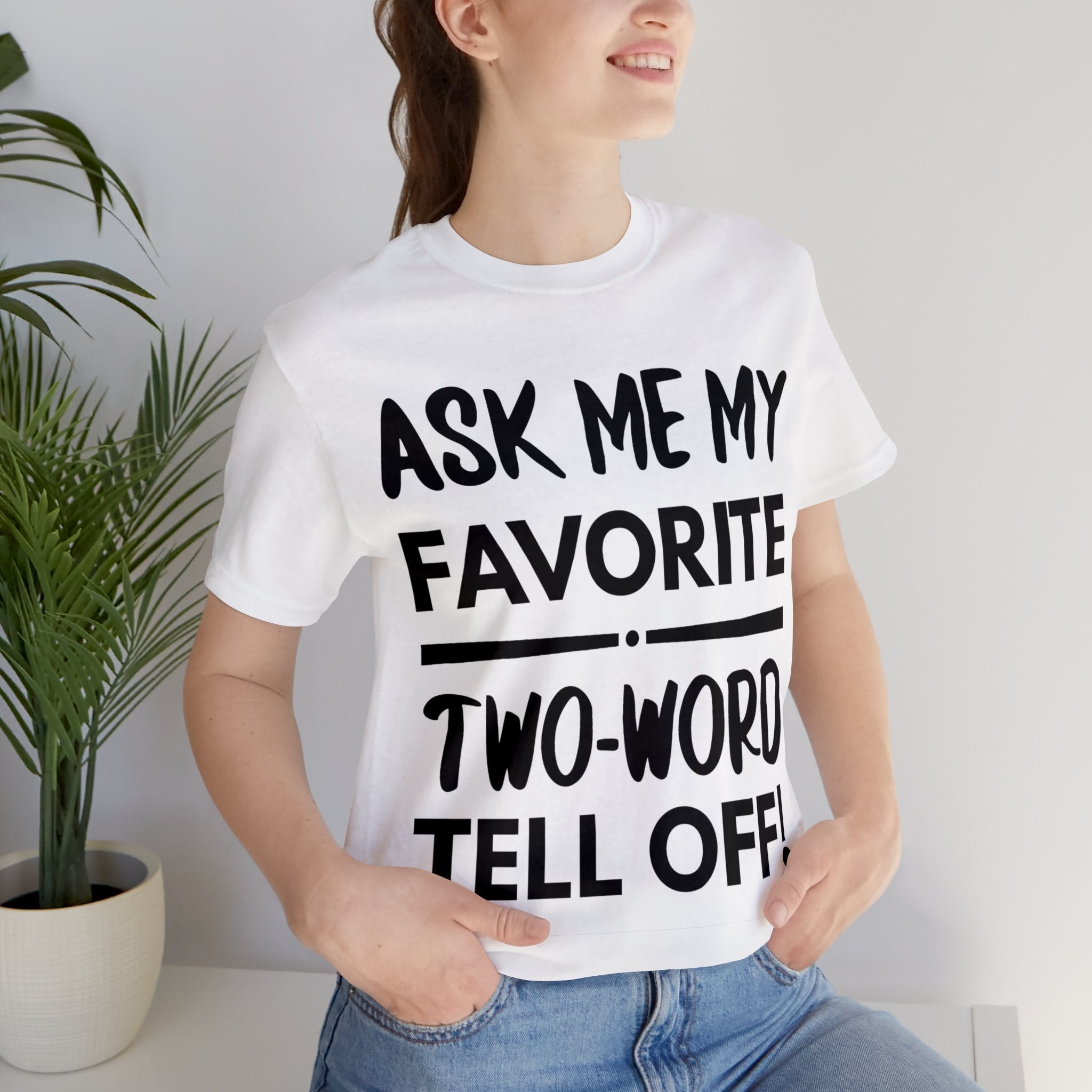 Two-Word Tell Off Tee