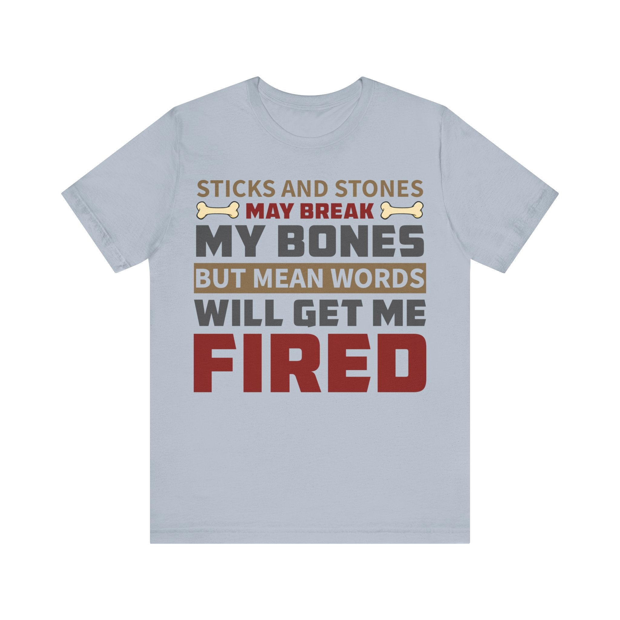 Sticks and Stones - Get Me Fired