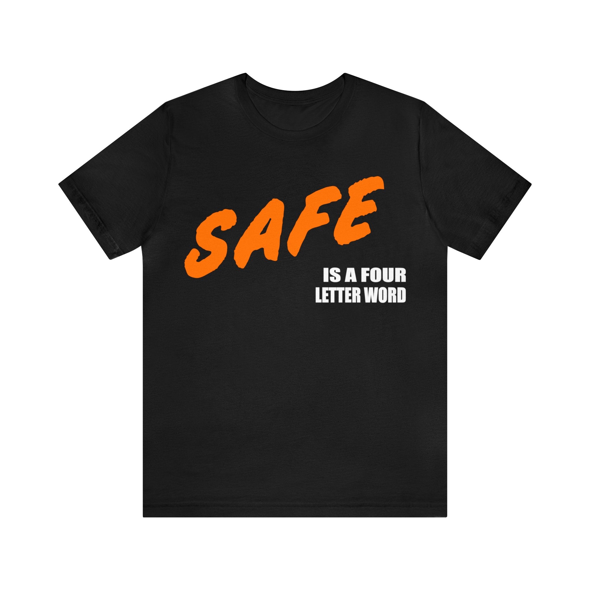 SAFE is a Four Letter Word
