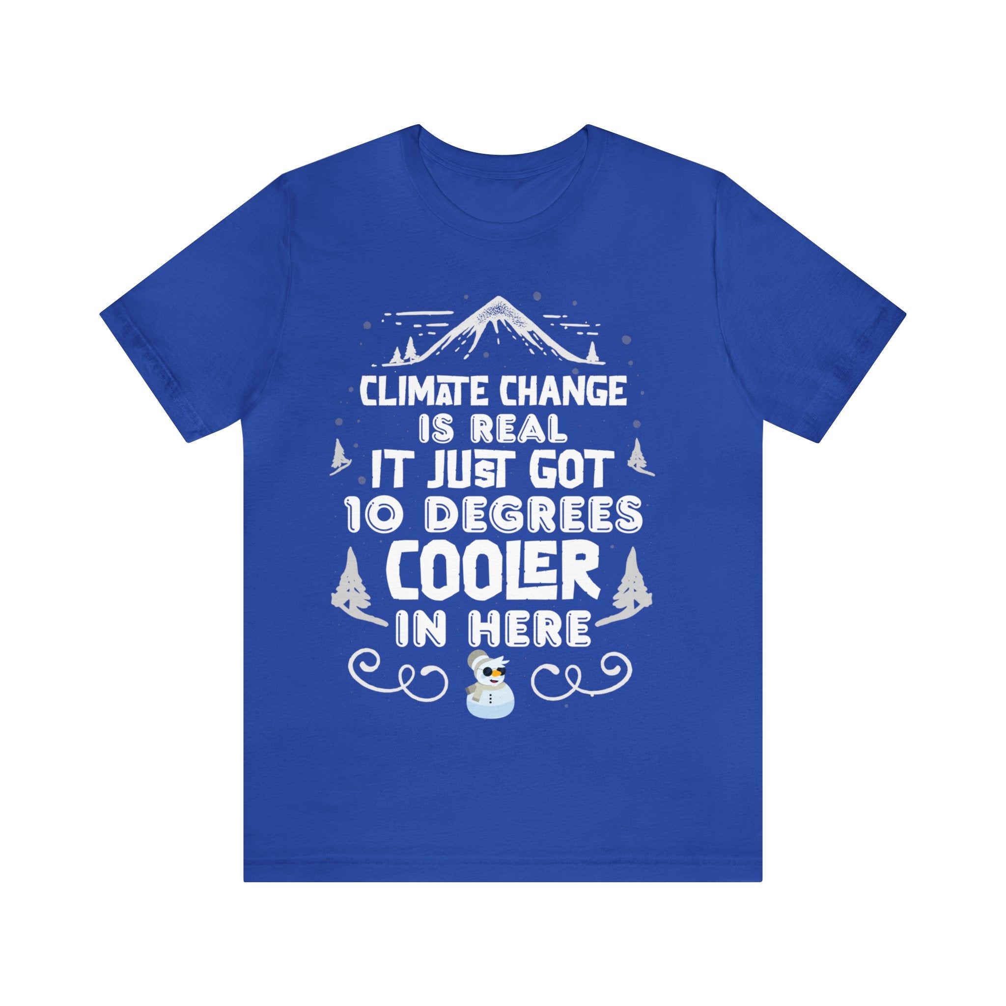 Climate Change is Real - Cooler