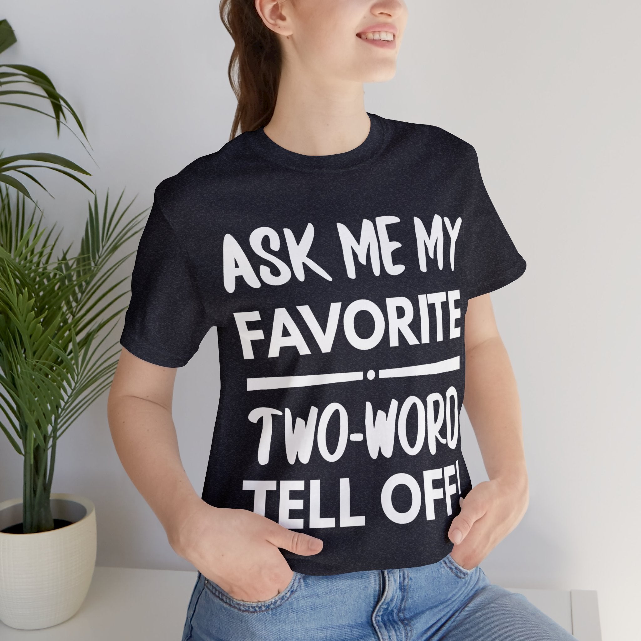 Two-Word Tell Off Tee