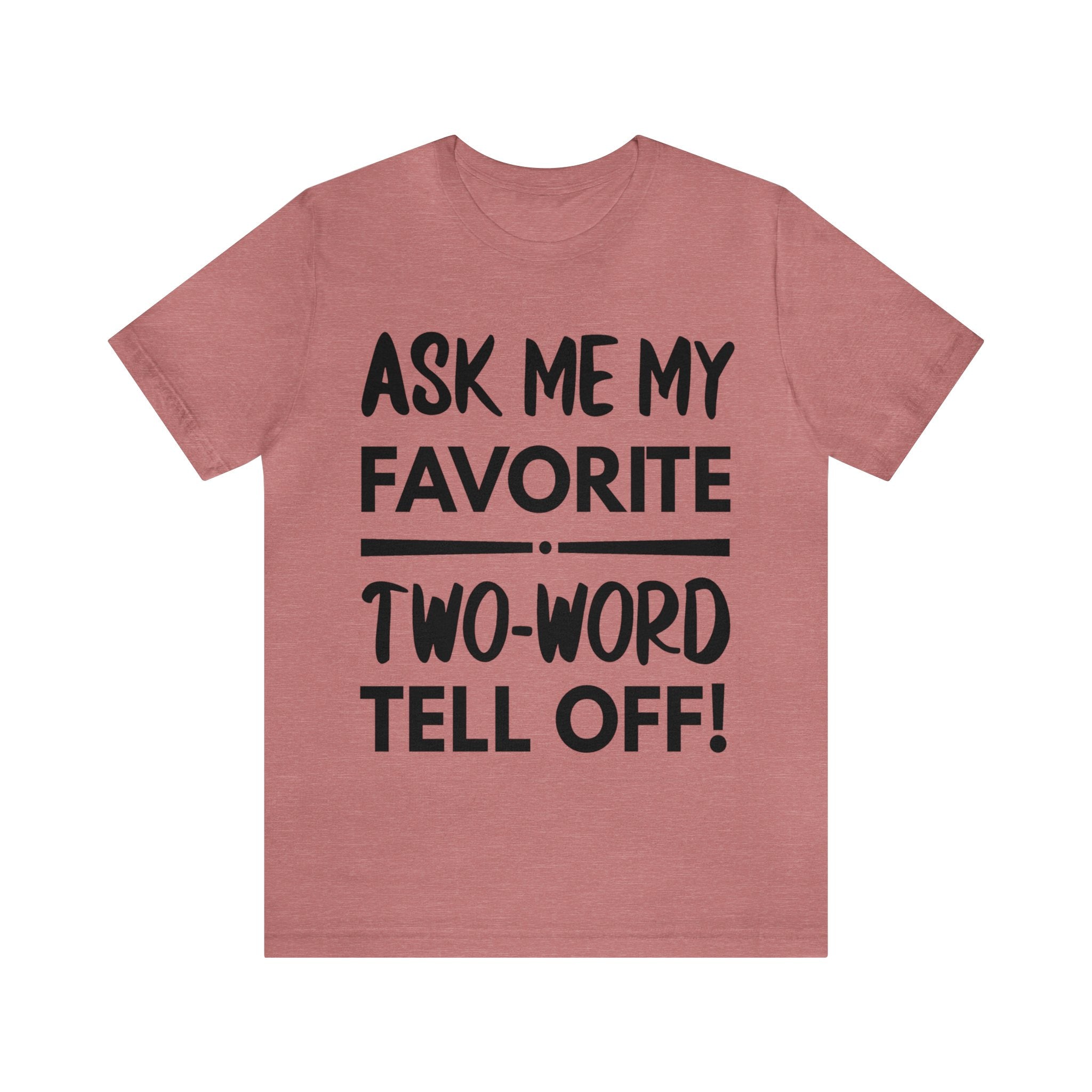 Two-Word Tell Off Tee