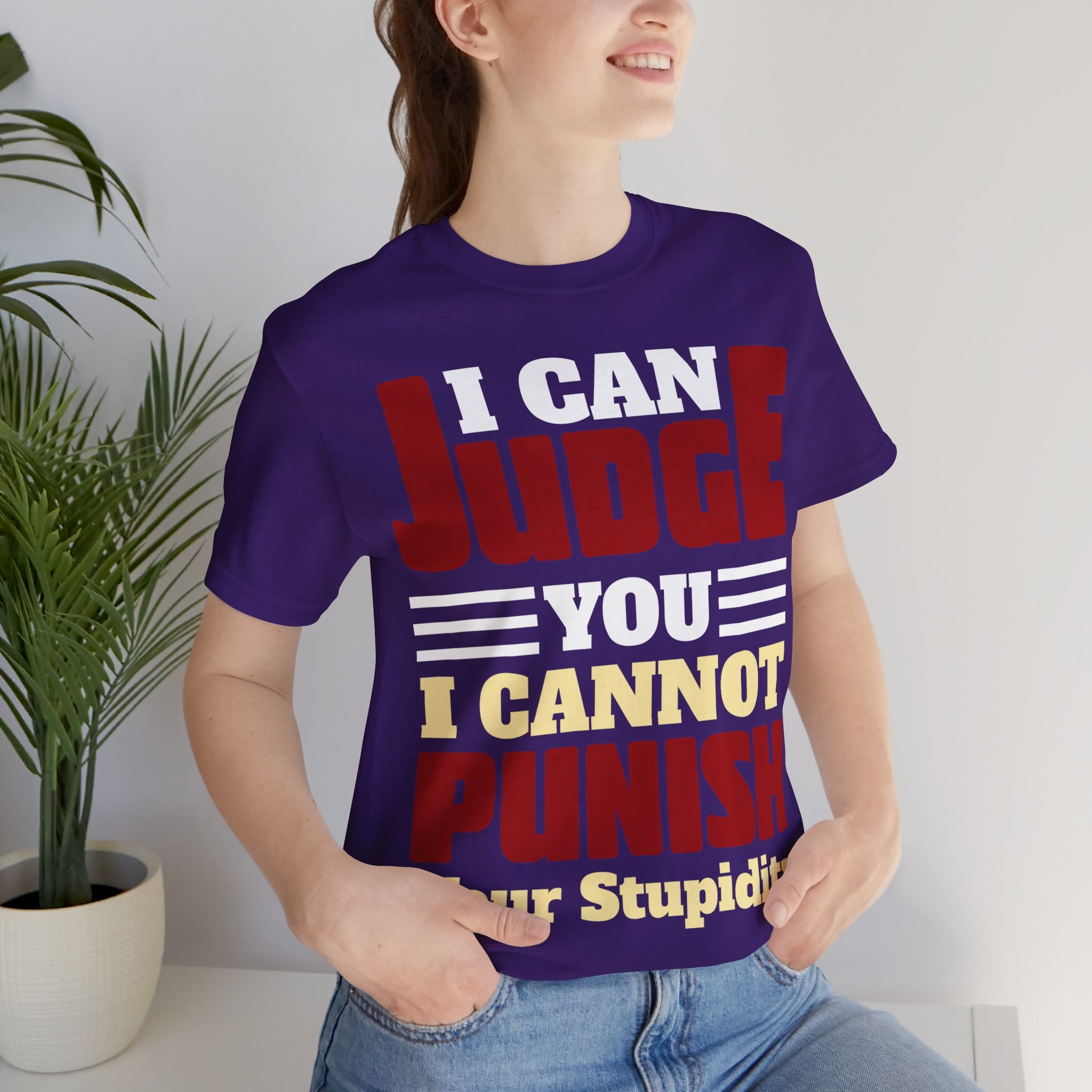 Judge You not Punish Stupidity