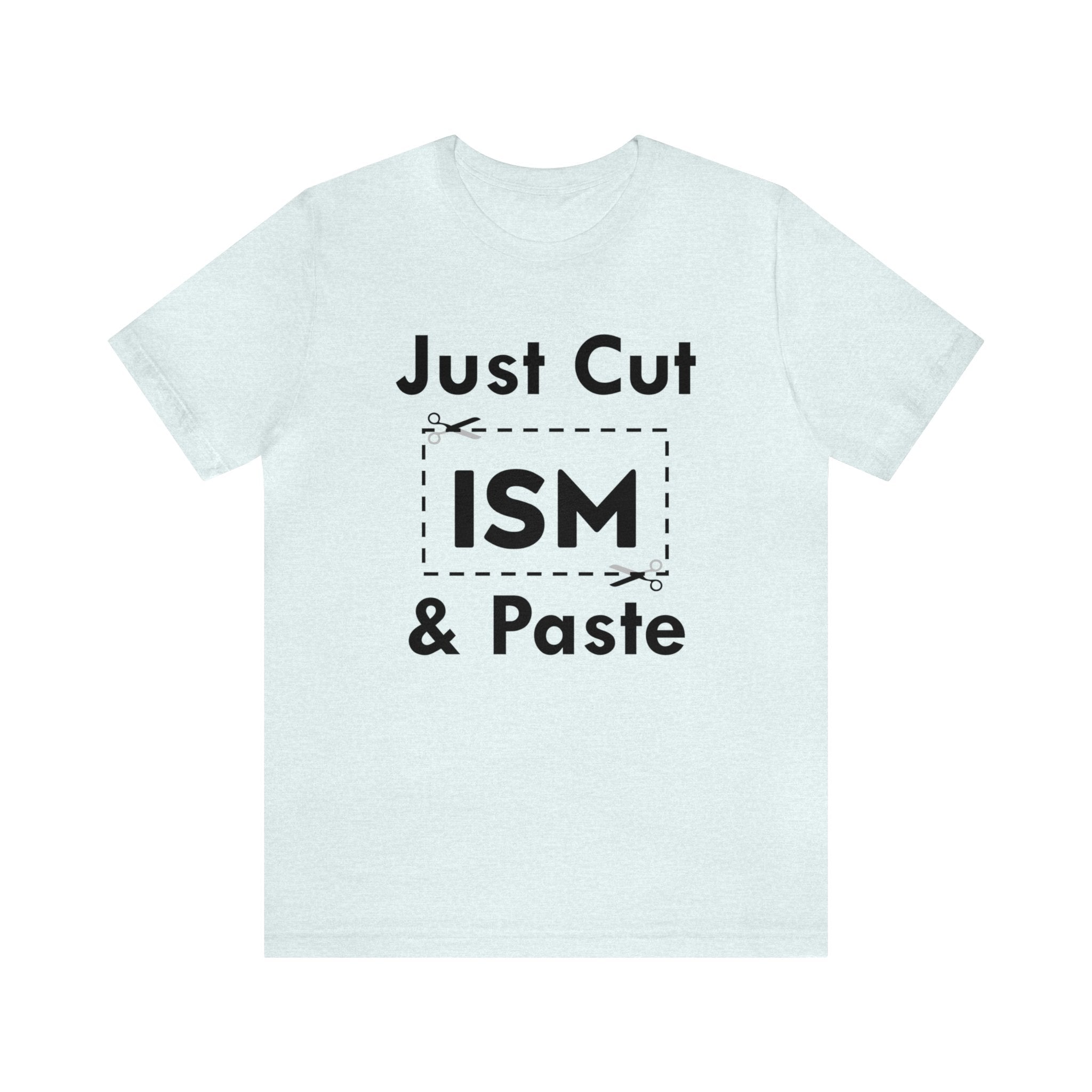 Just Cut & Paste - ISM