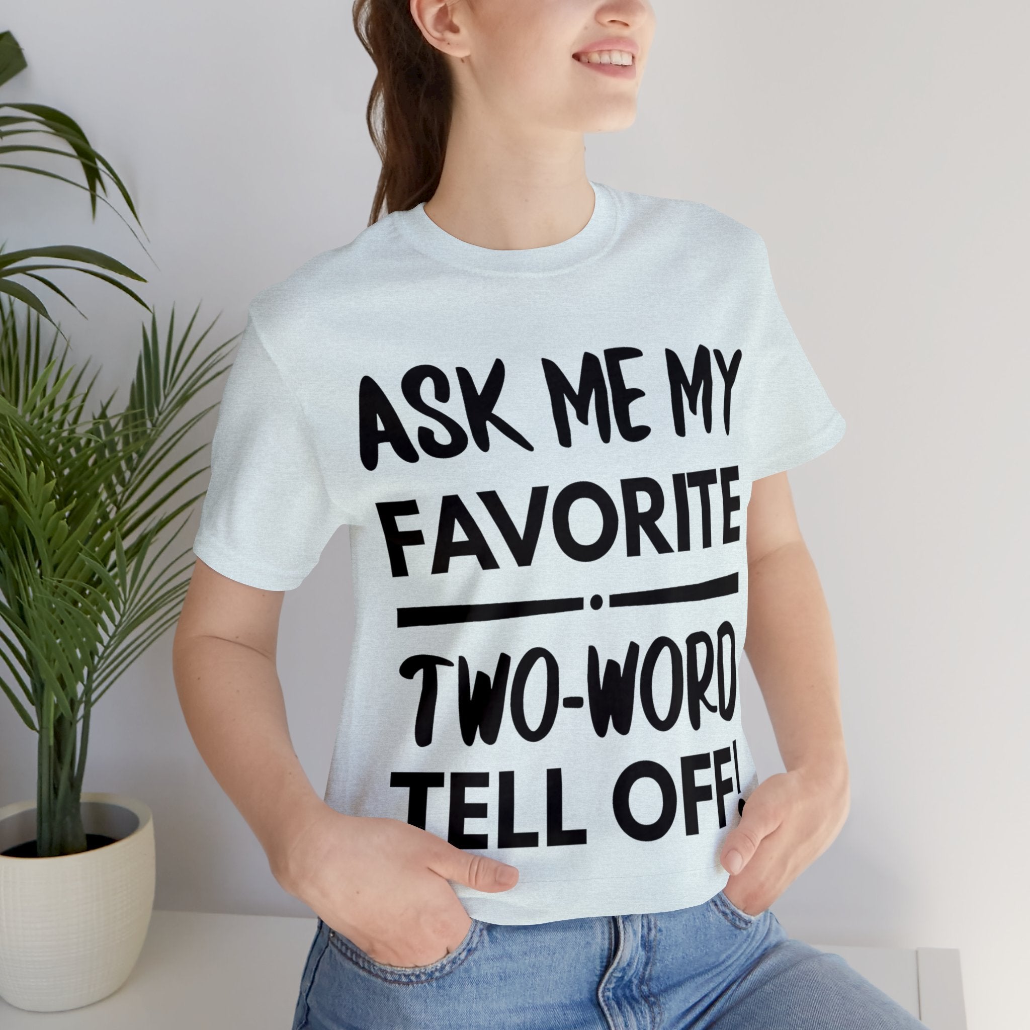 Two-Word Tell Off Tee