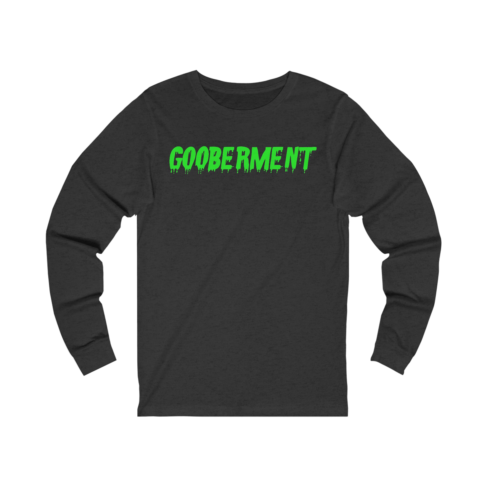 Gooberment Long Sleeve