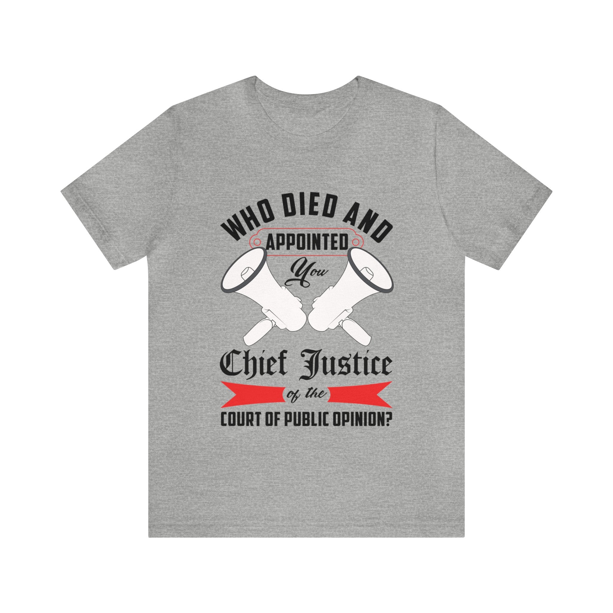 Chief Justice-Court of Public Opinion Tee