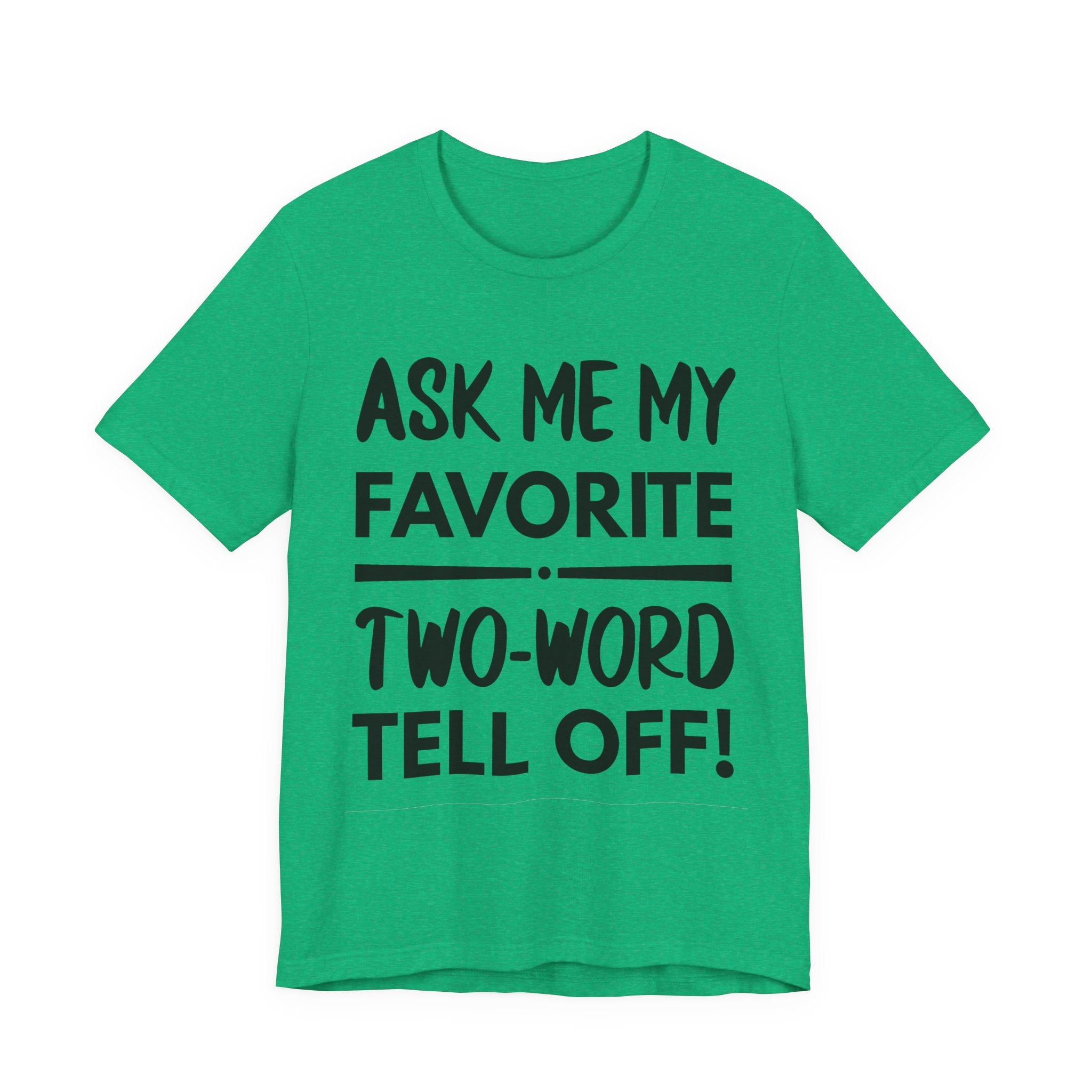 Ask Me My Favorite Two-Word Tell Off! - Black text - NSFW