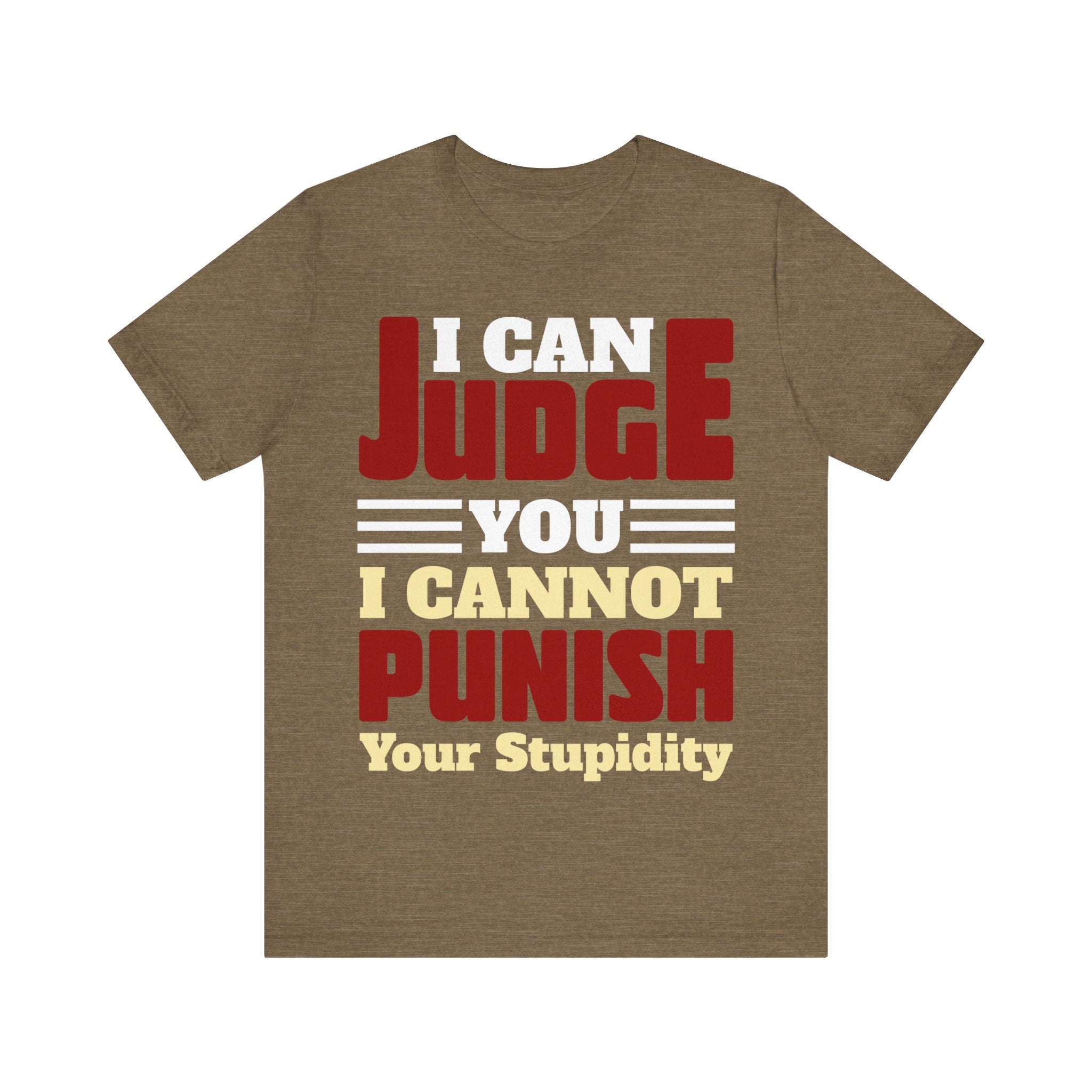 Judge You not Punish Stupidity