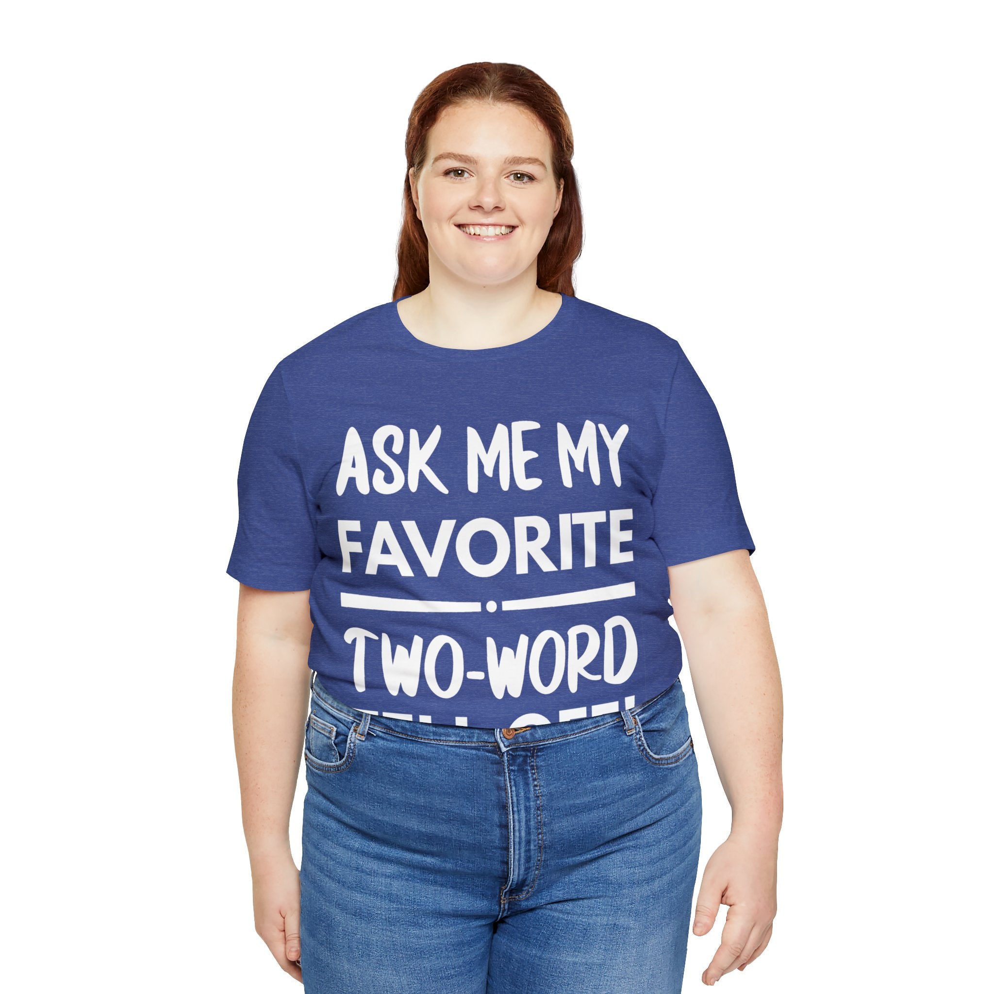 Two-Word Tell Off Tee