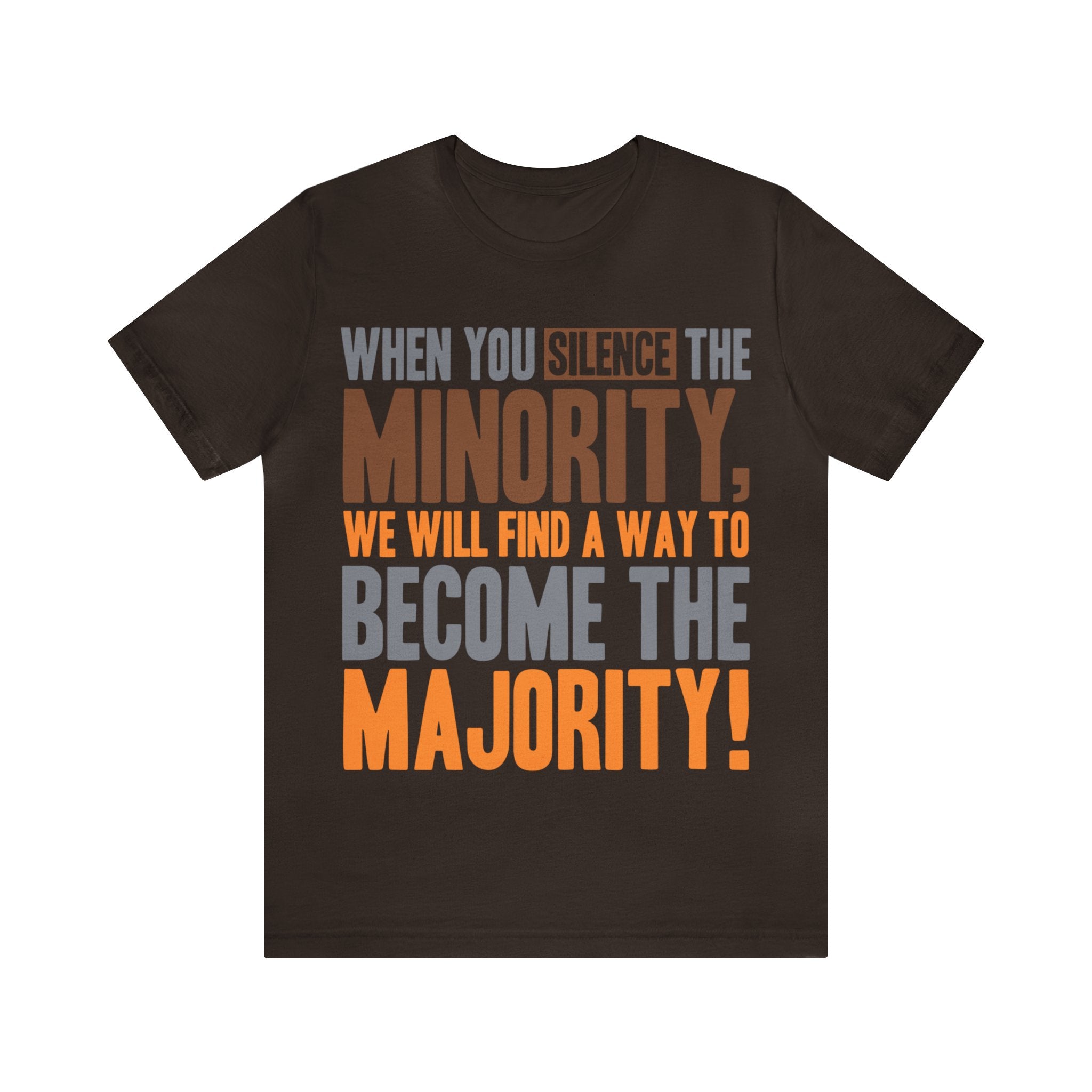 Silence the Minority - Become the Majority