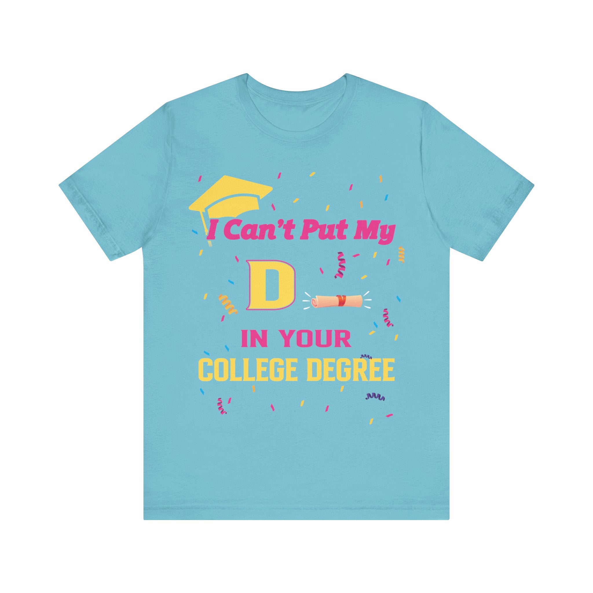 Can't Put My D - College Degree