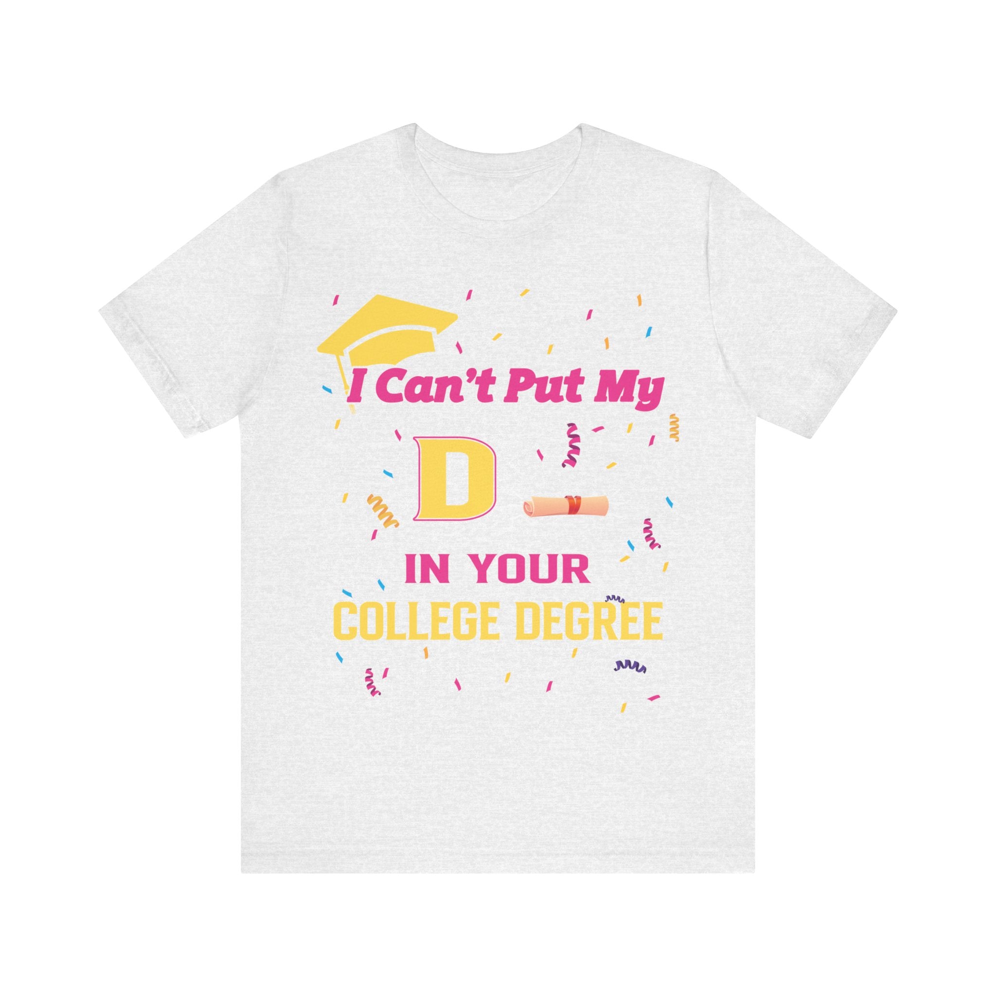 Can't Put My D - College Degree