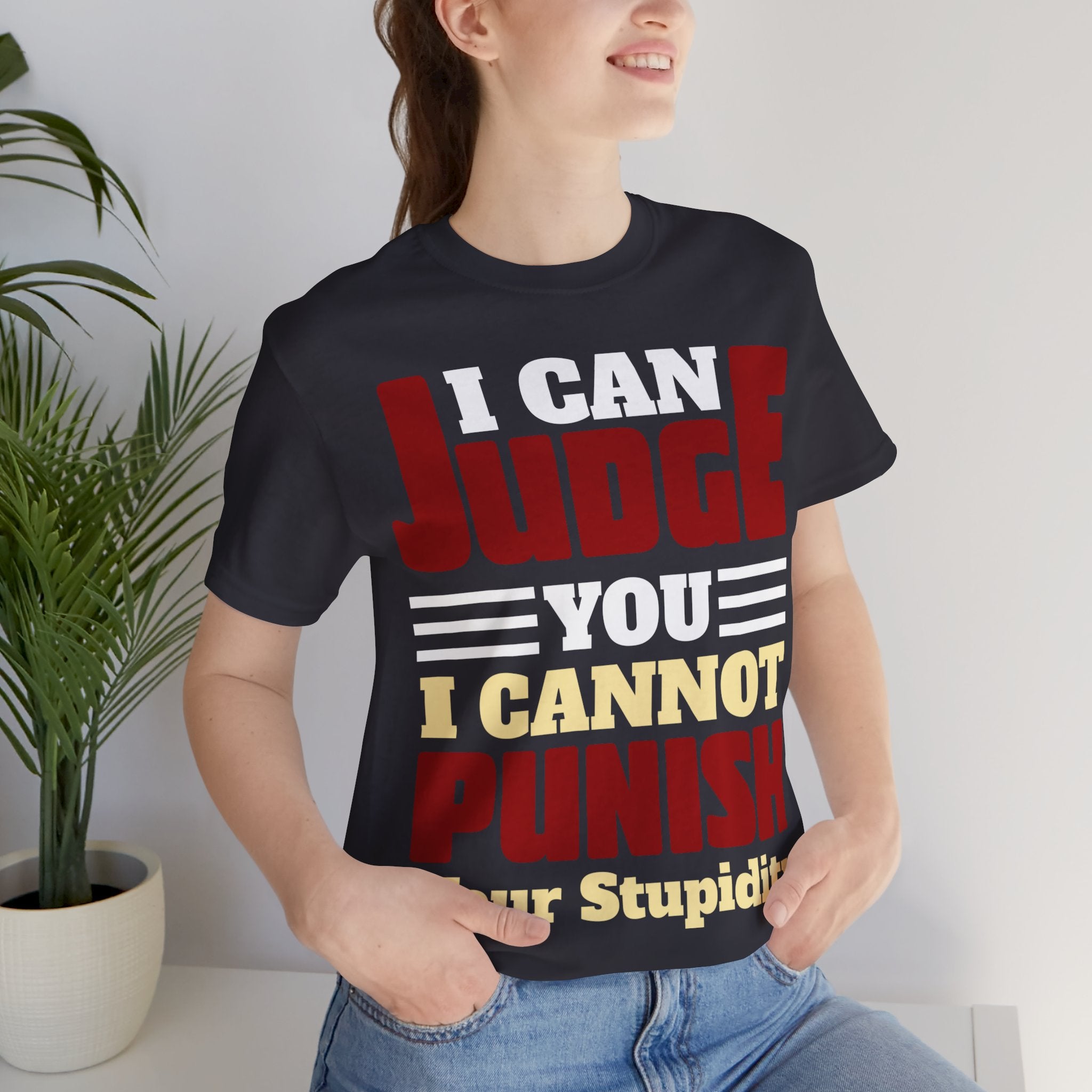 Judge You not Punish Stupidity