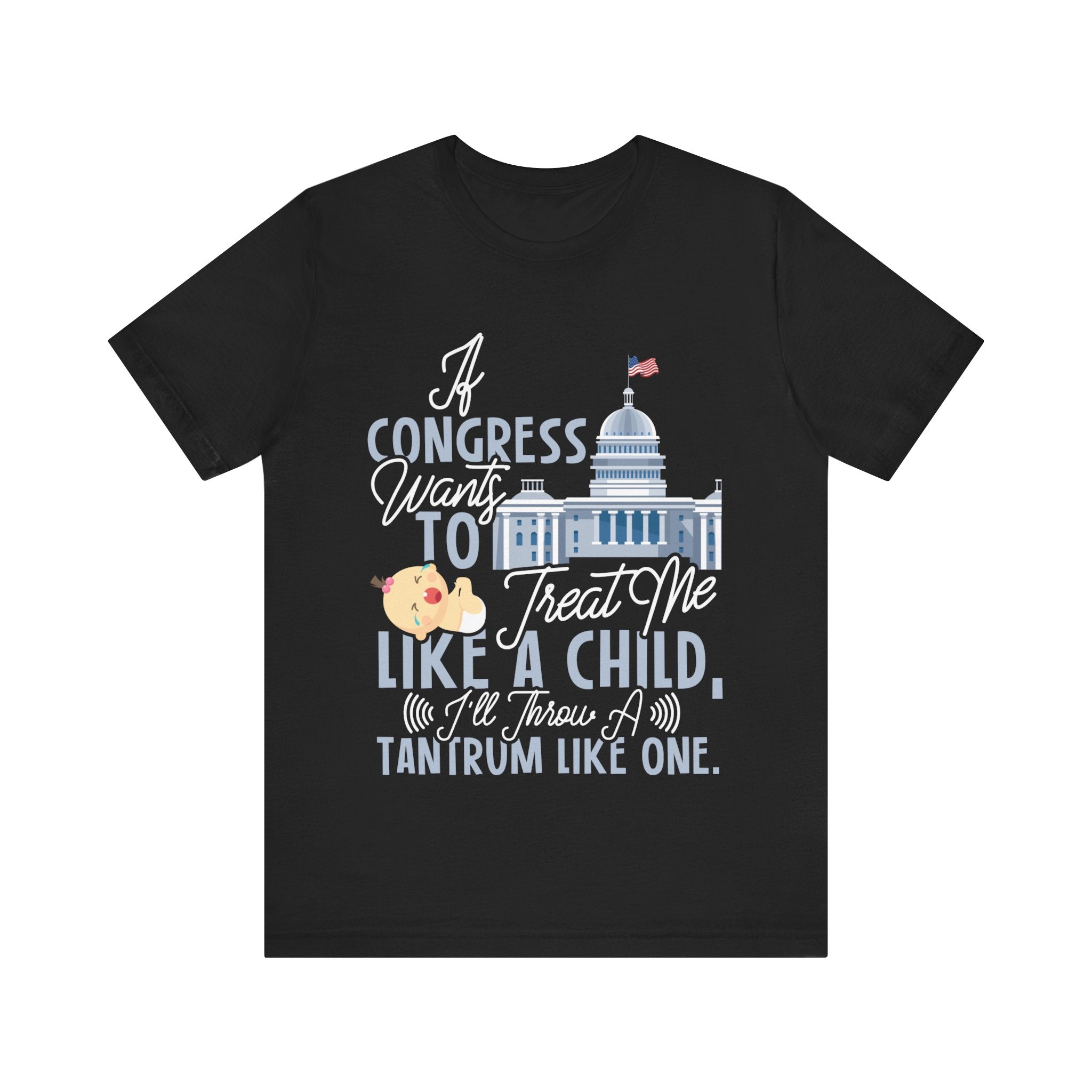 Congress Treat Me Like a Child - Tantrum