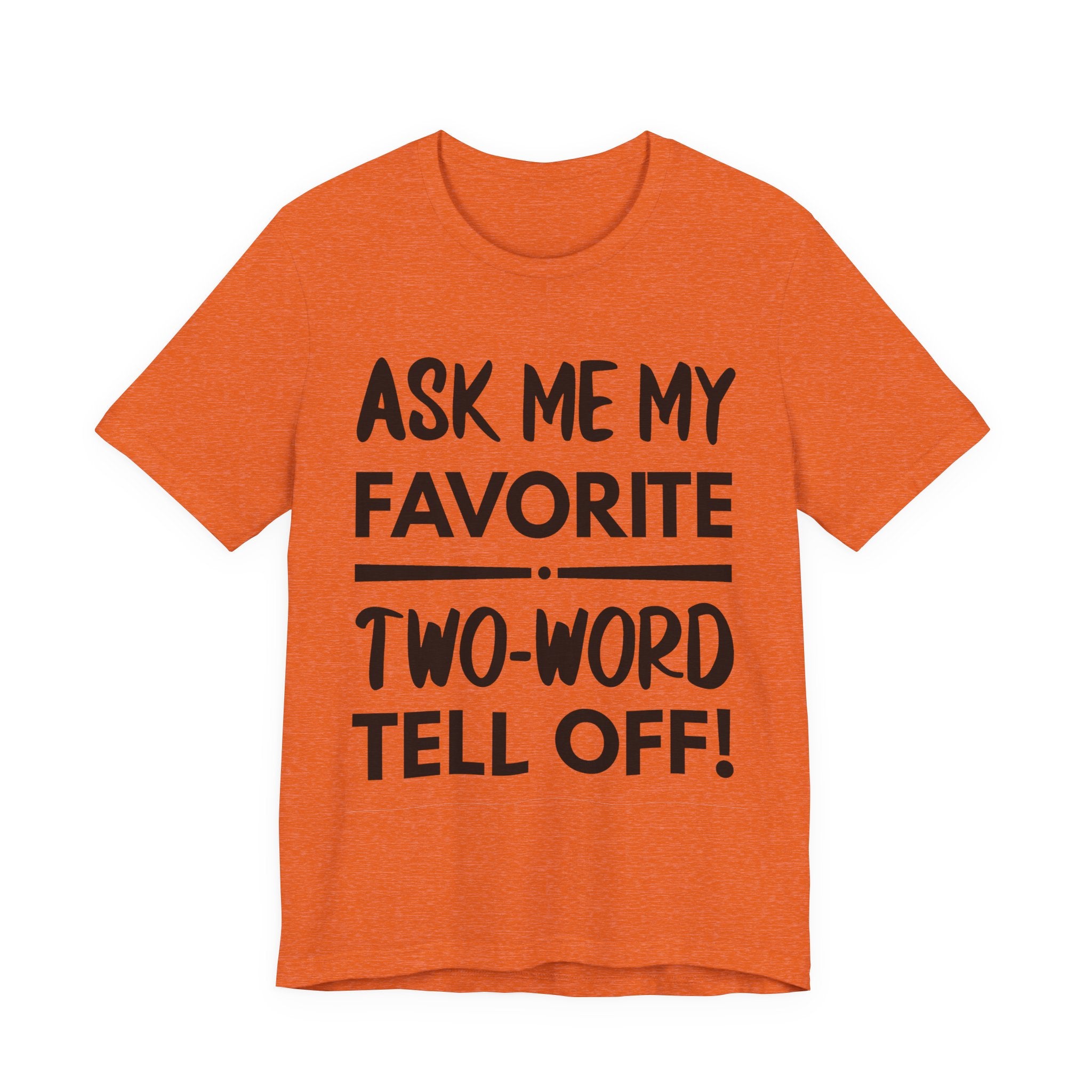 Ask Me My Favorite Two-Word Tell Off! - Black text - NSFW