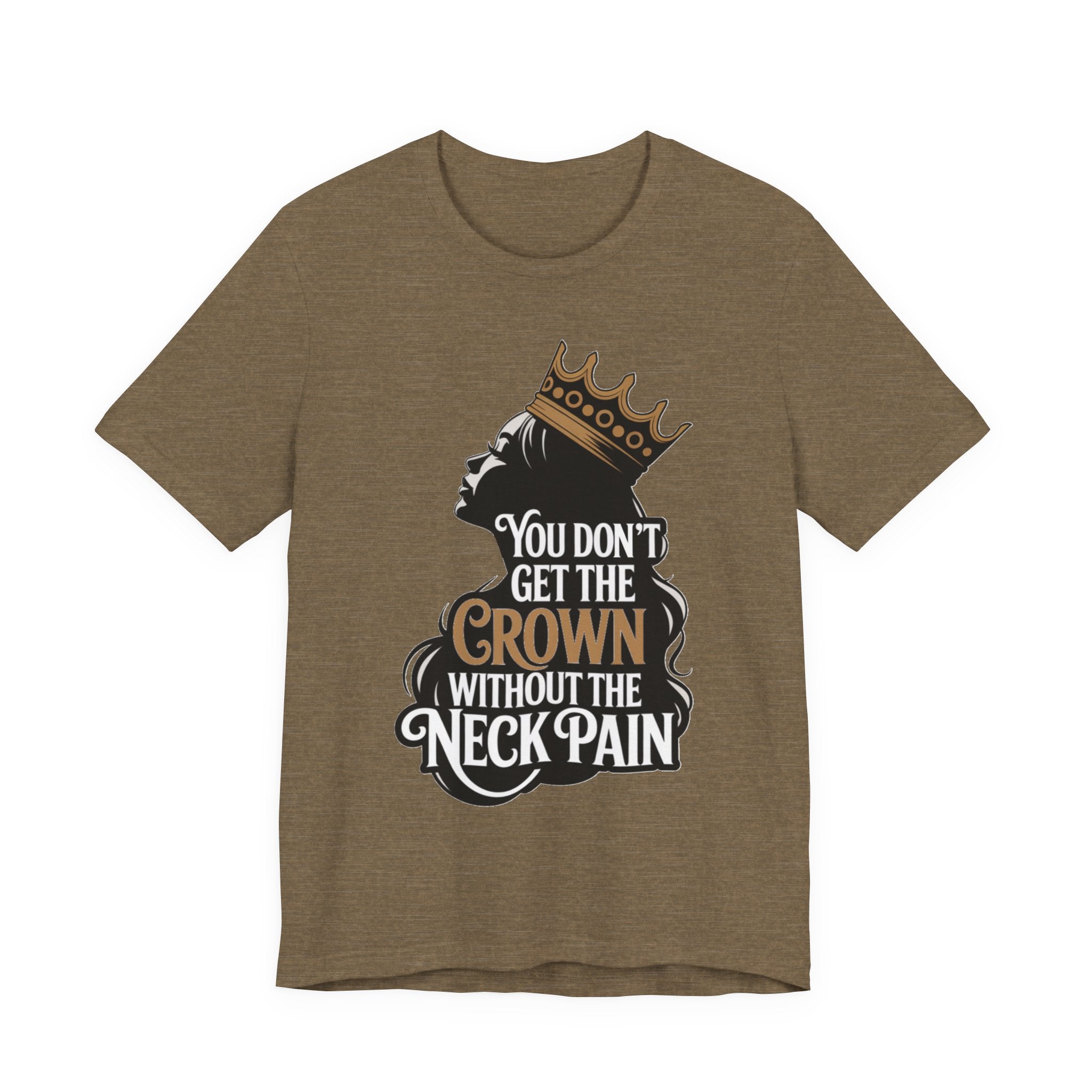 You Don't Get the Crown Without the Neck Pain