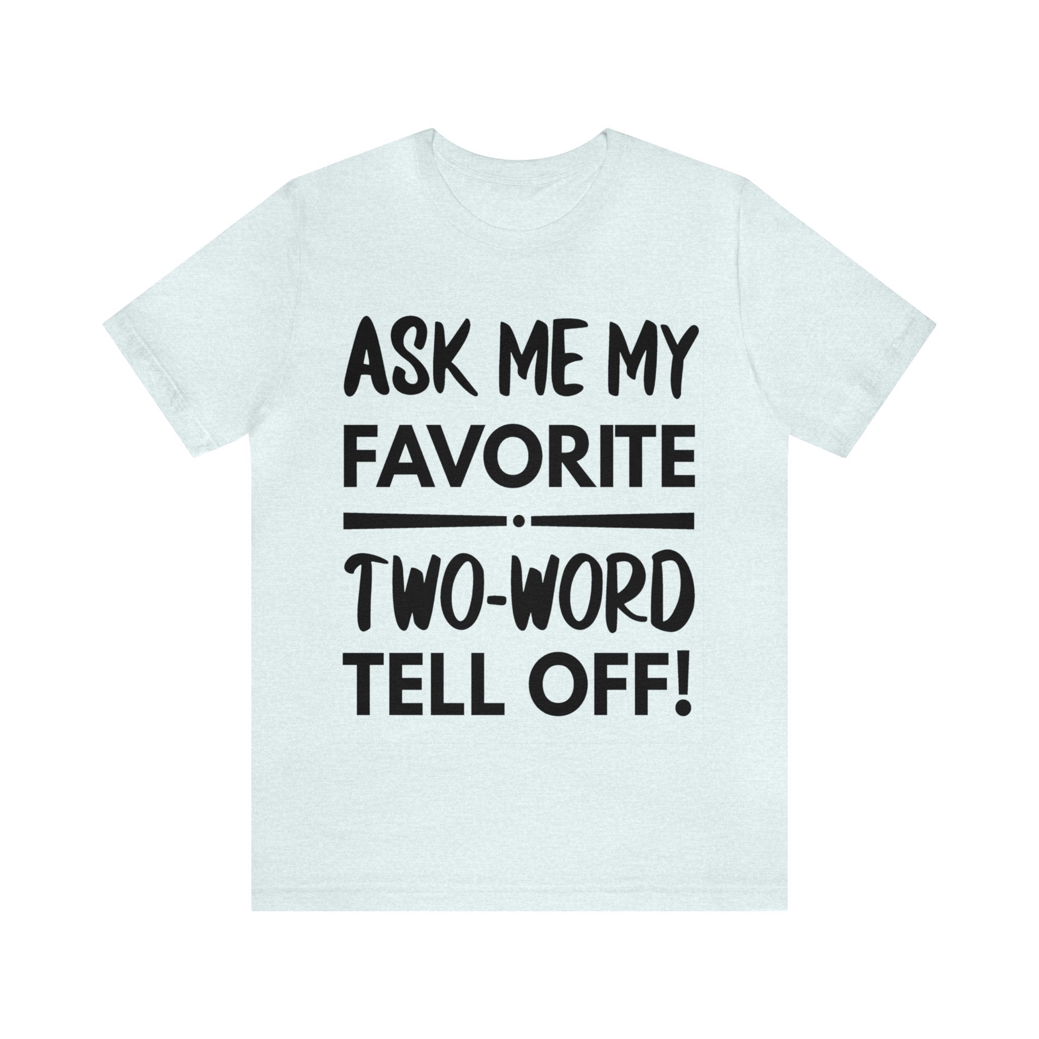 Two-Word Tell Off Tee