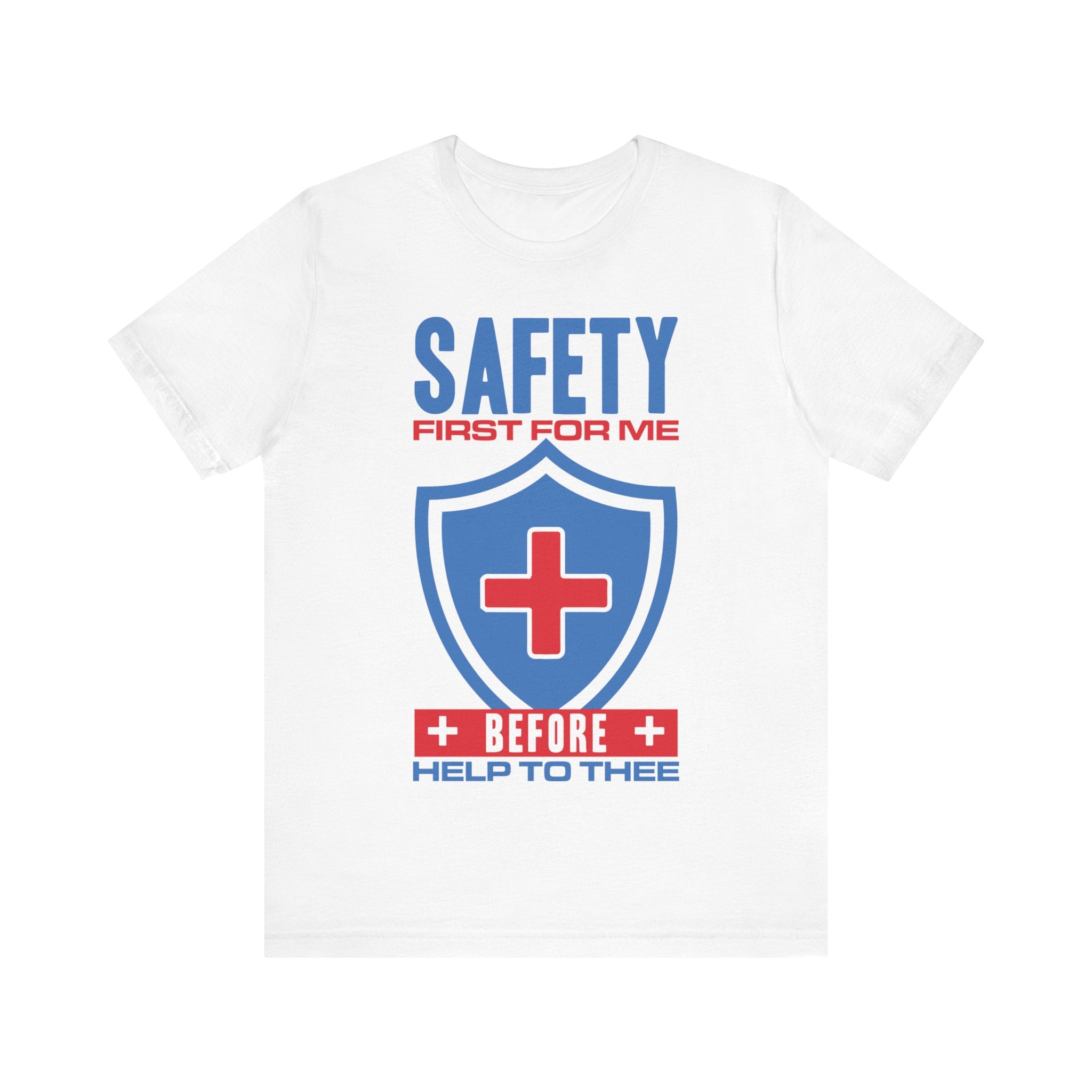 Safety First For Me Before Help To Thee