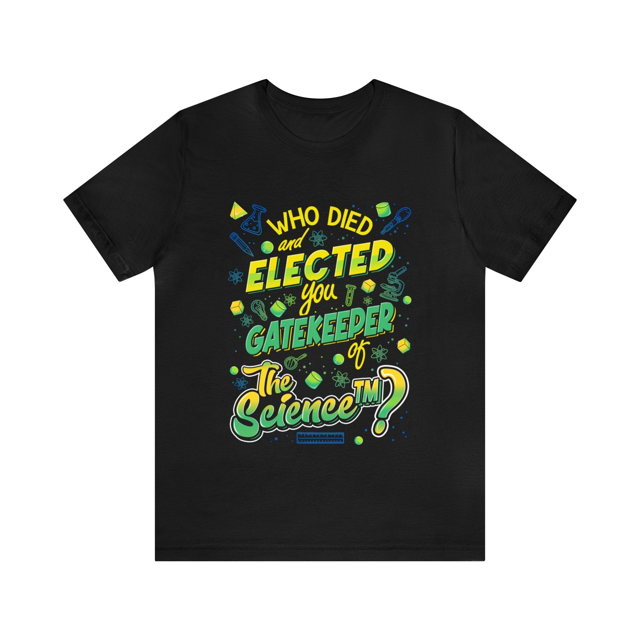 Elected Gatekeeper of The ScienceTM Tee