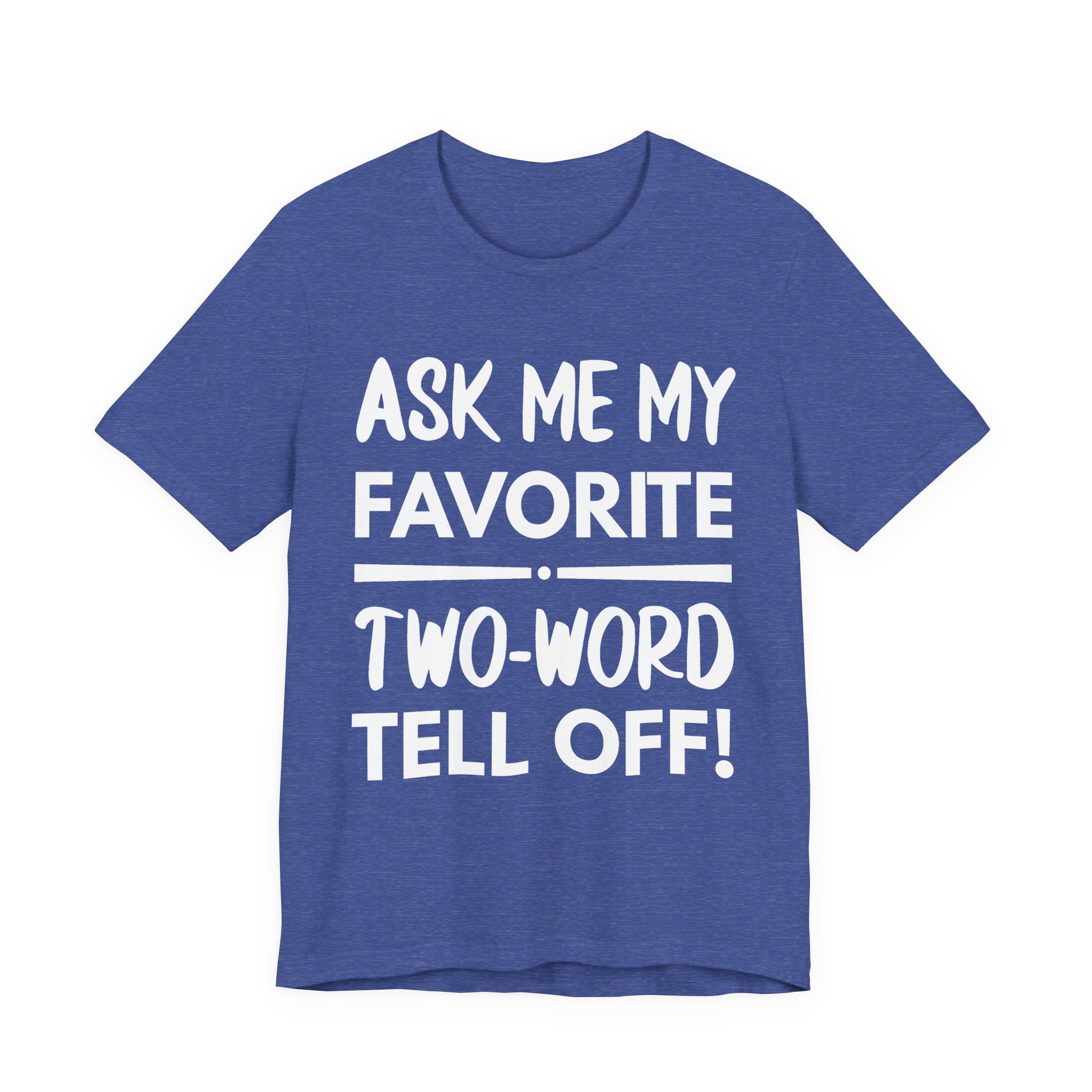 Ask Me My Favorite Two-Word Tell Off! - White text - NSFW
