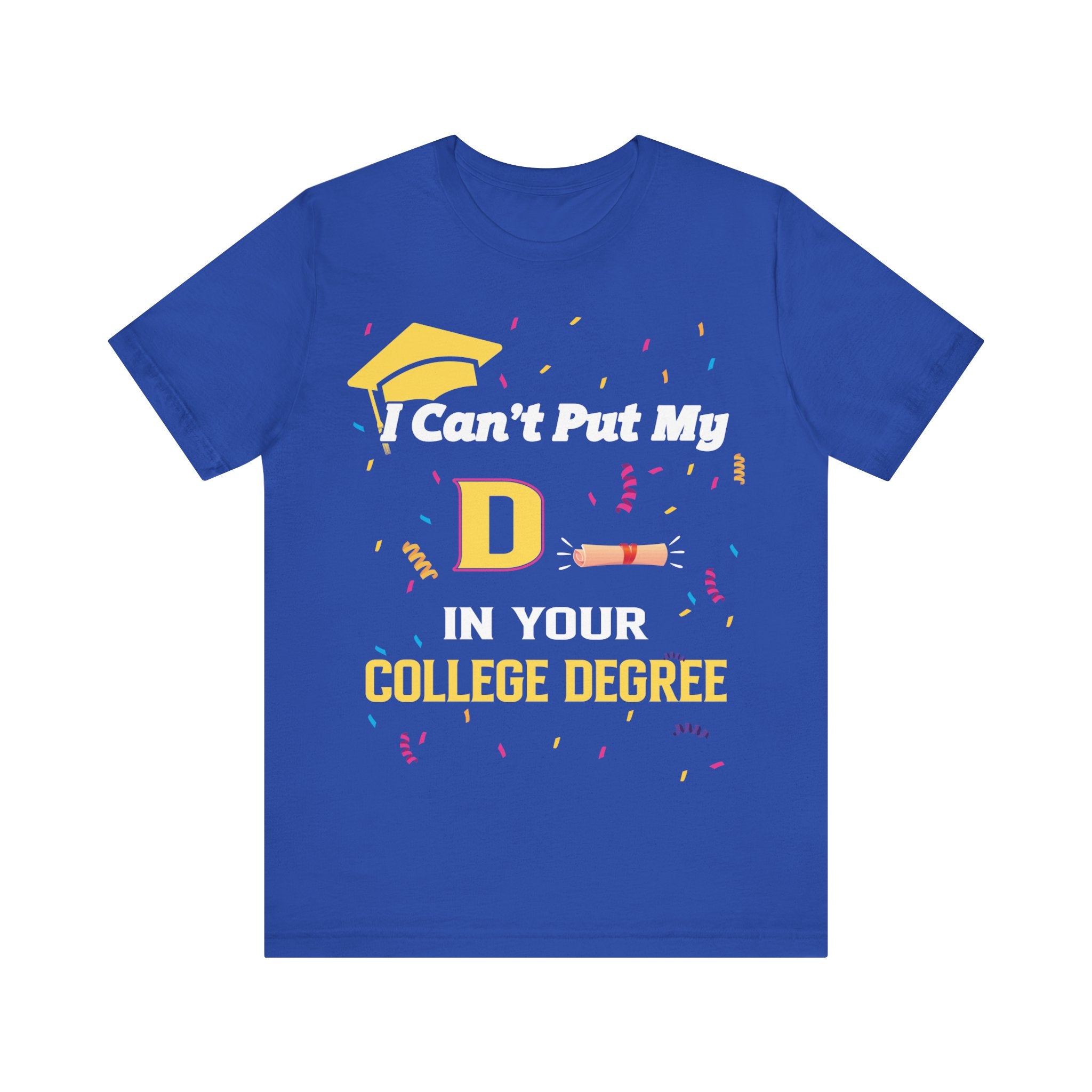 Can't Put My D - College Degree