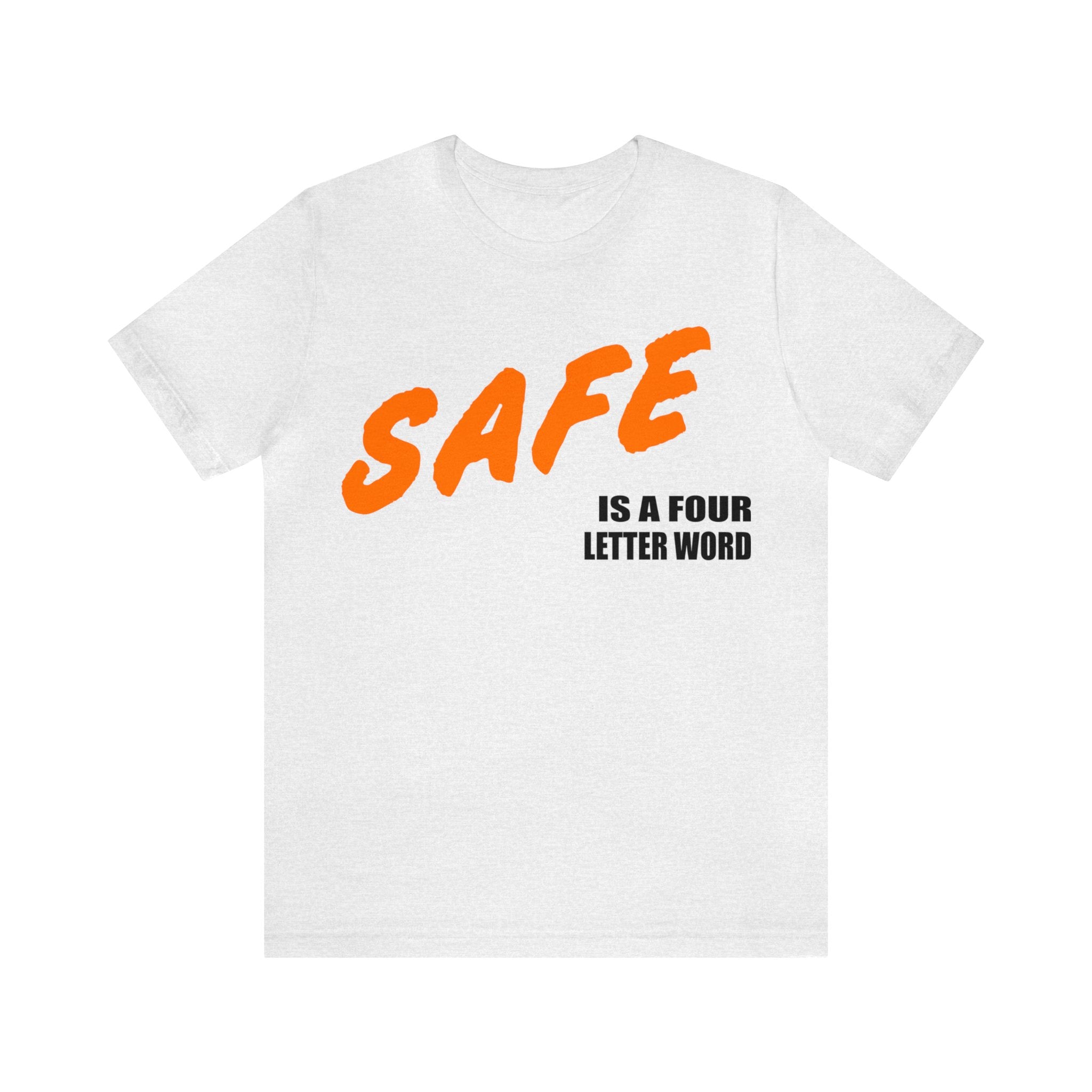 SAFE is a Four Letter Word