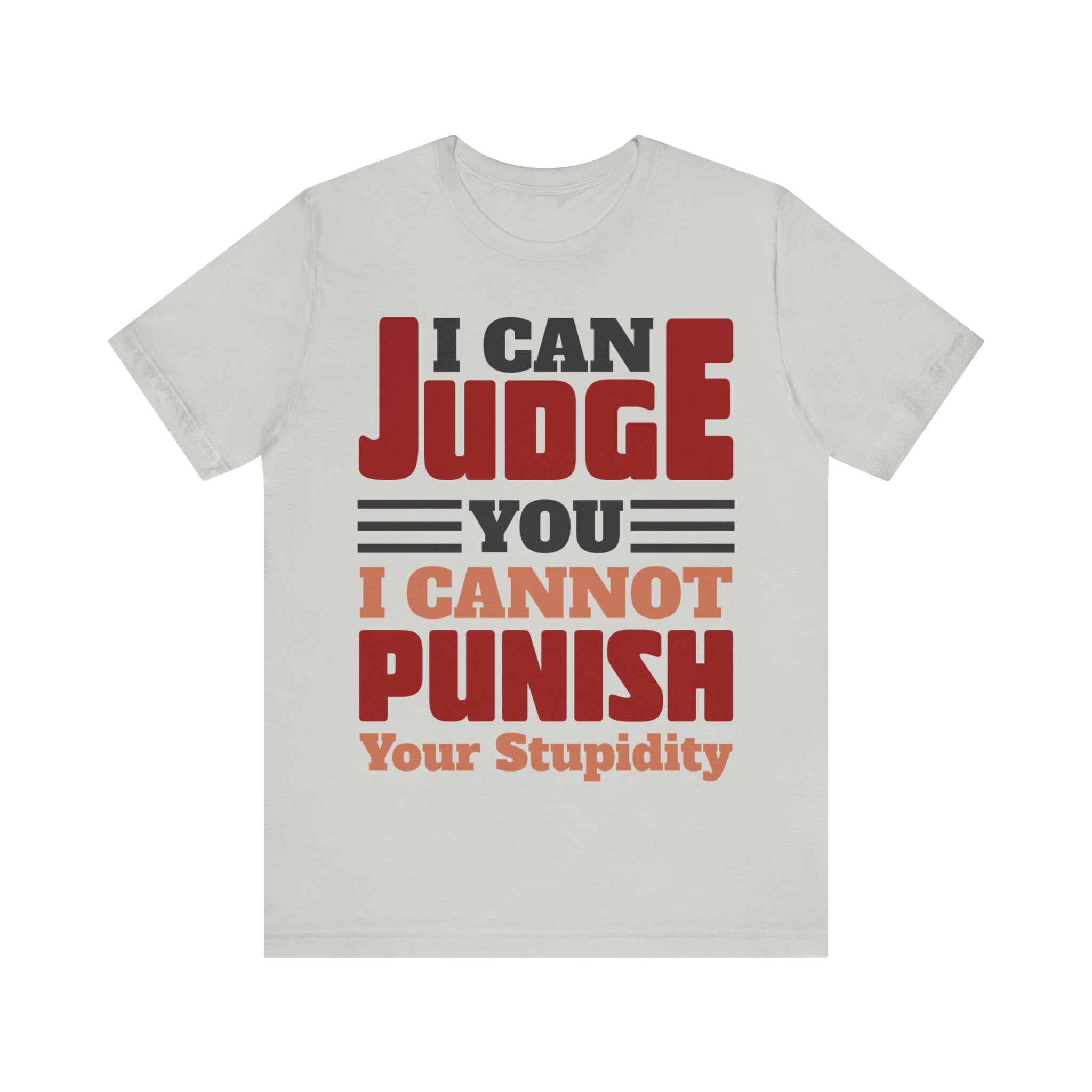 Judge You not Punish Stupidity