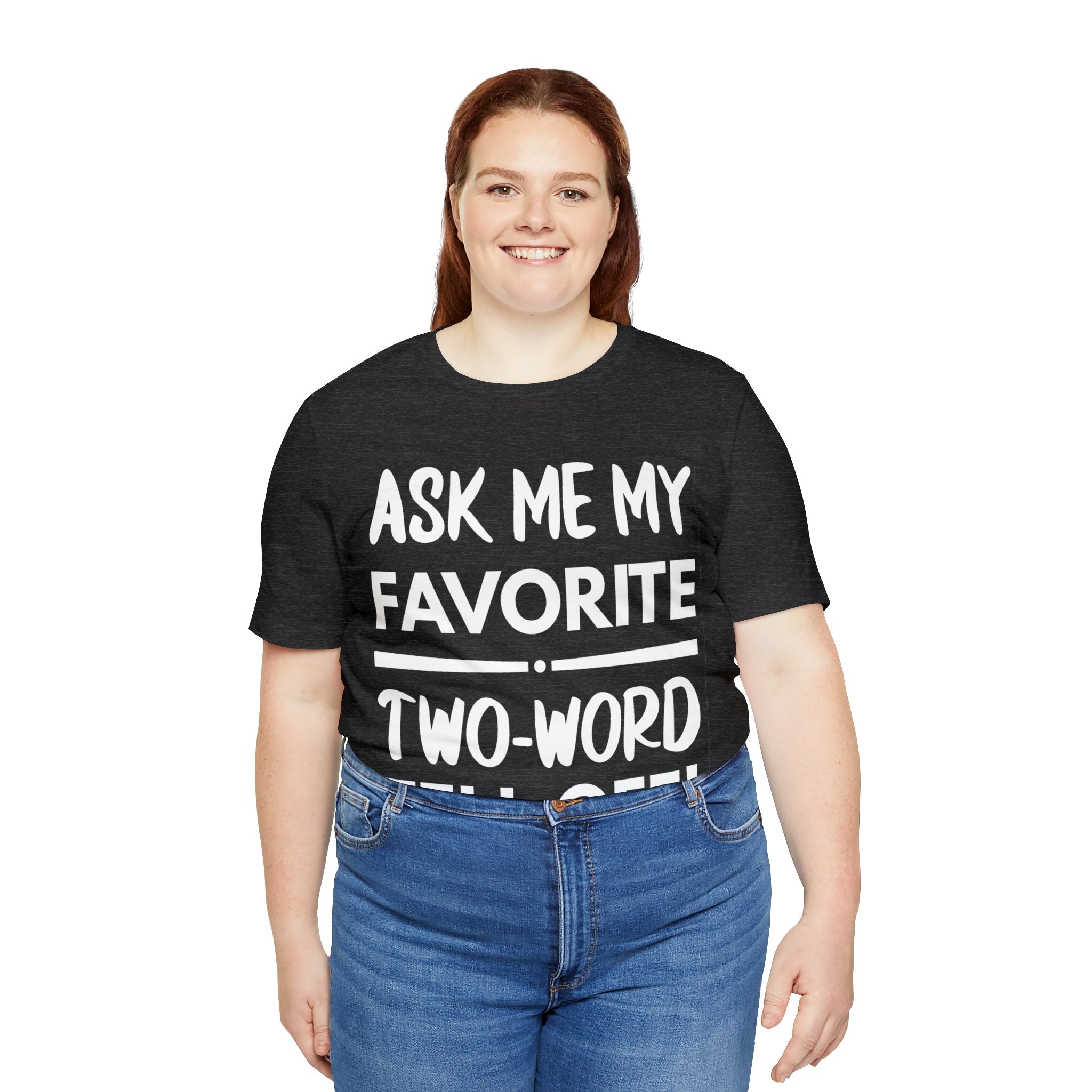 Two-Word Tell Off Tee