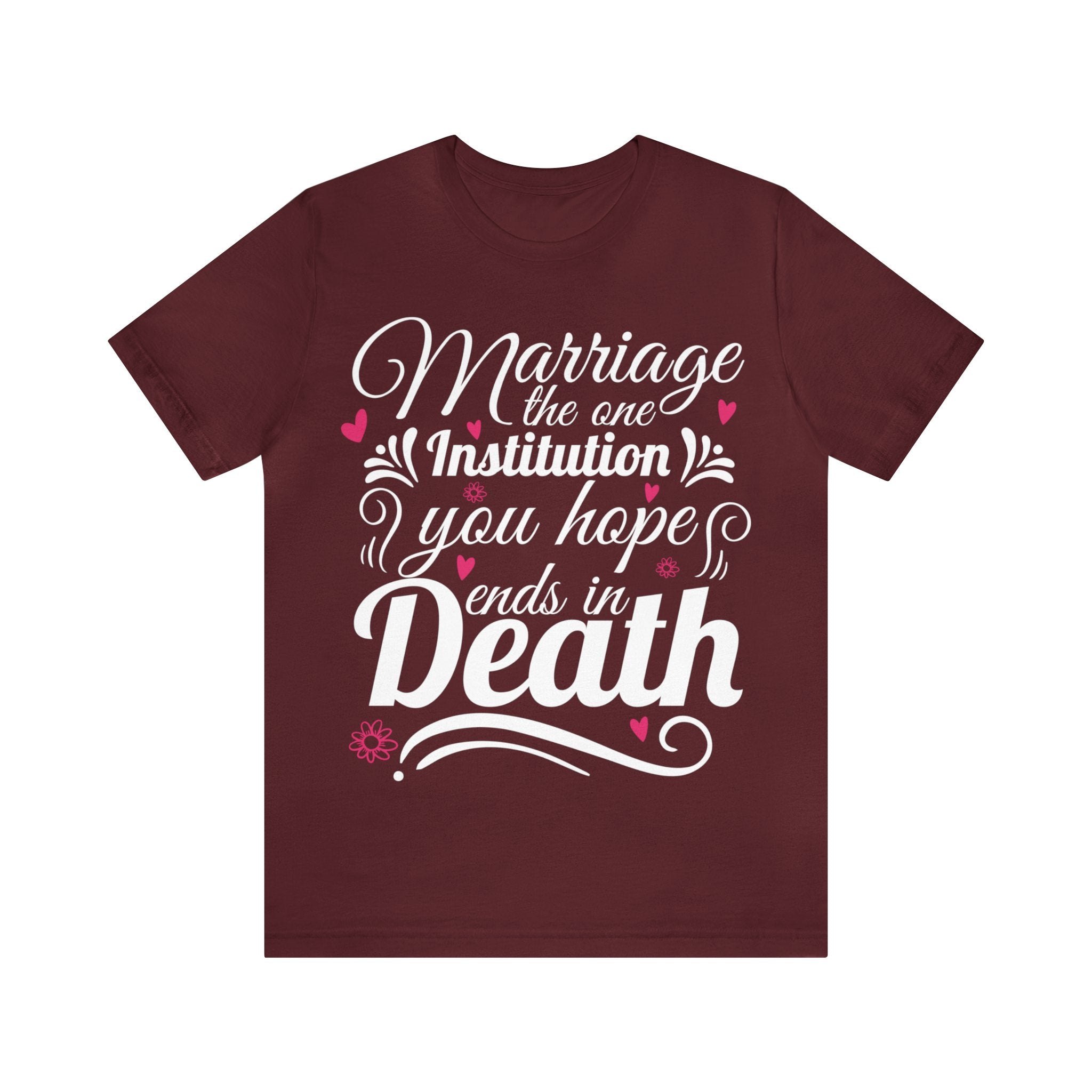 Marriage - One Institution You Hope Ends in Death