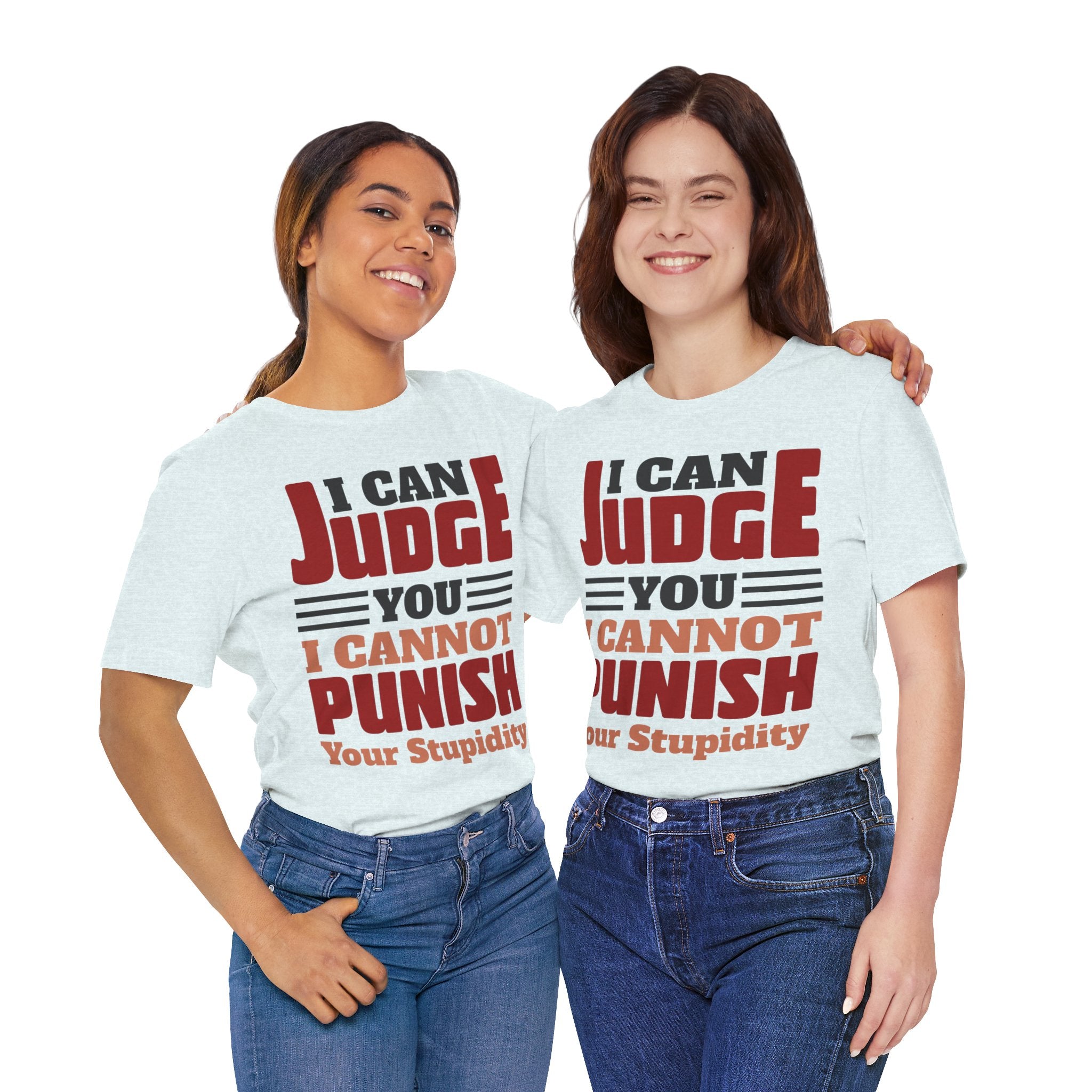 Judge You not Punish Stupidity