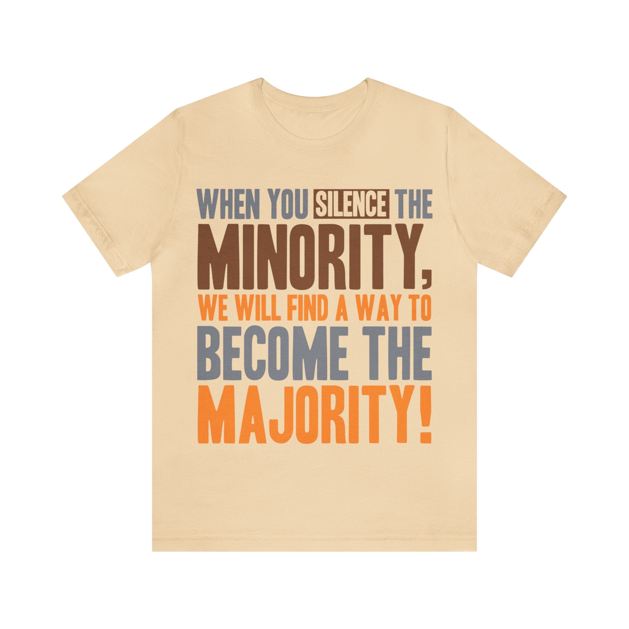 Silence the Minority - Become the Majority