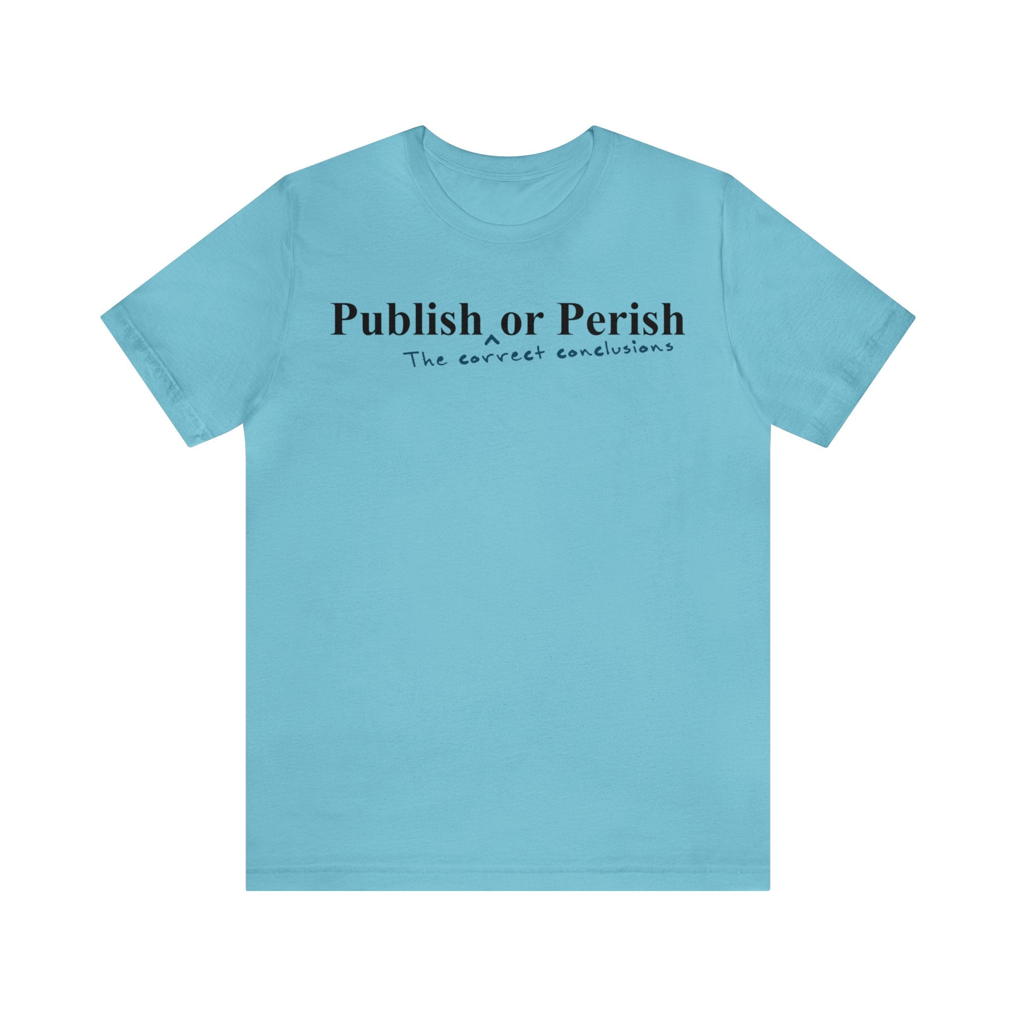 Publish _the correct conclusions_ or Perish