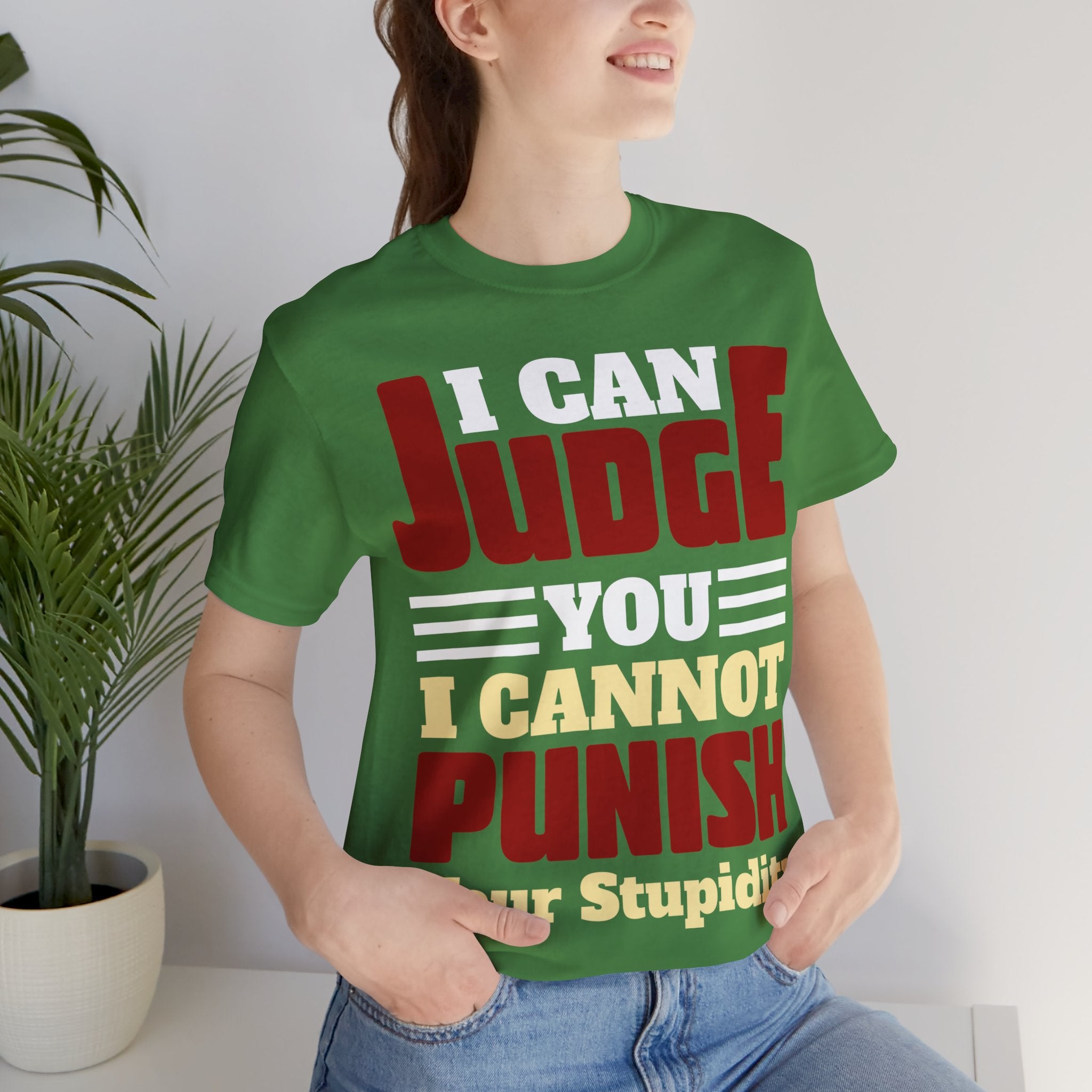 Judge You not Punish Stupidity