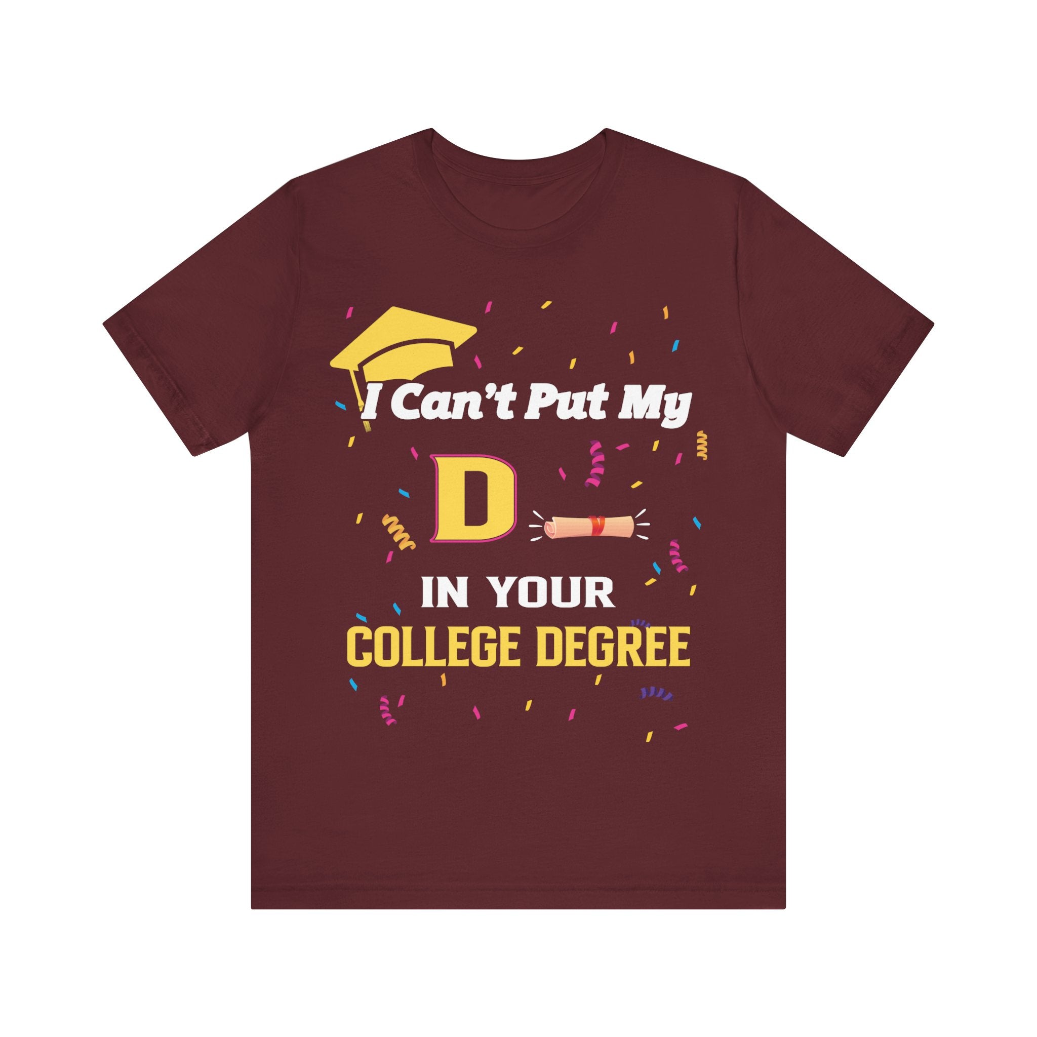 Can't Put My D - College Degree