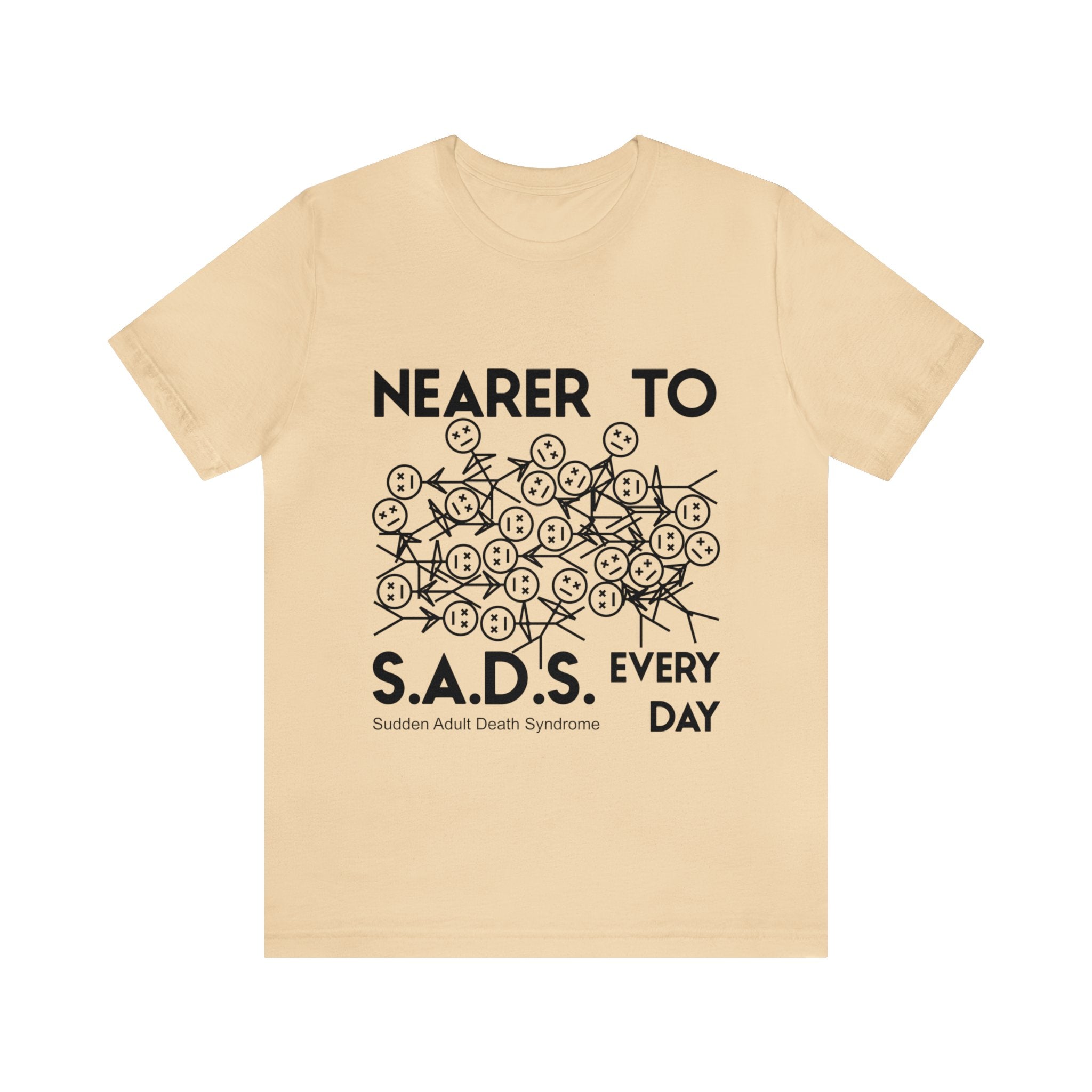 Nearer to S.A.D.S. Every Day