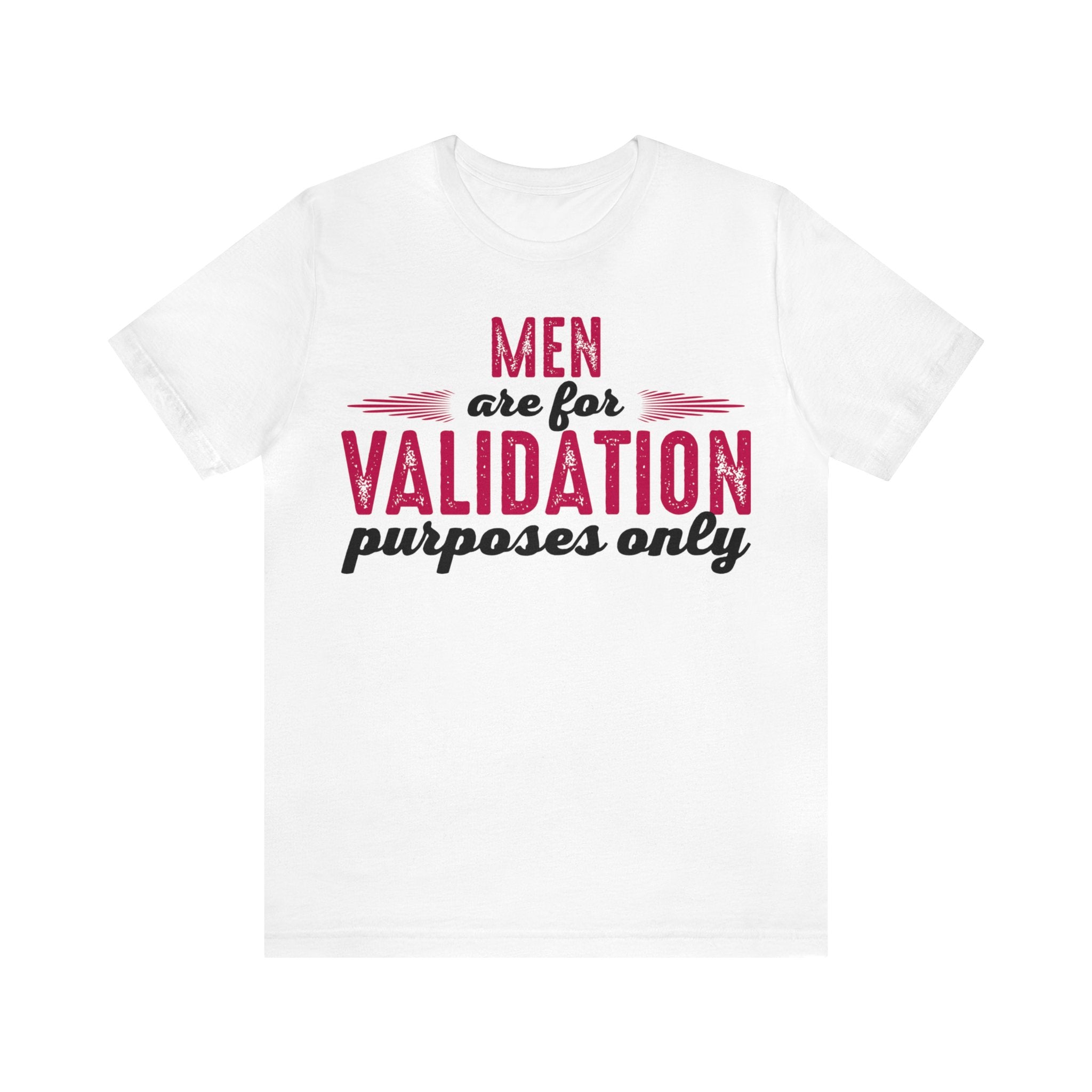 Men are for Validation Purposes Only