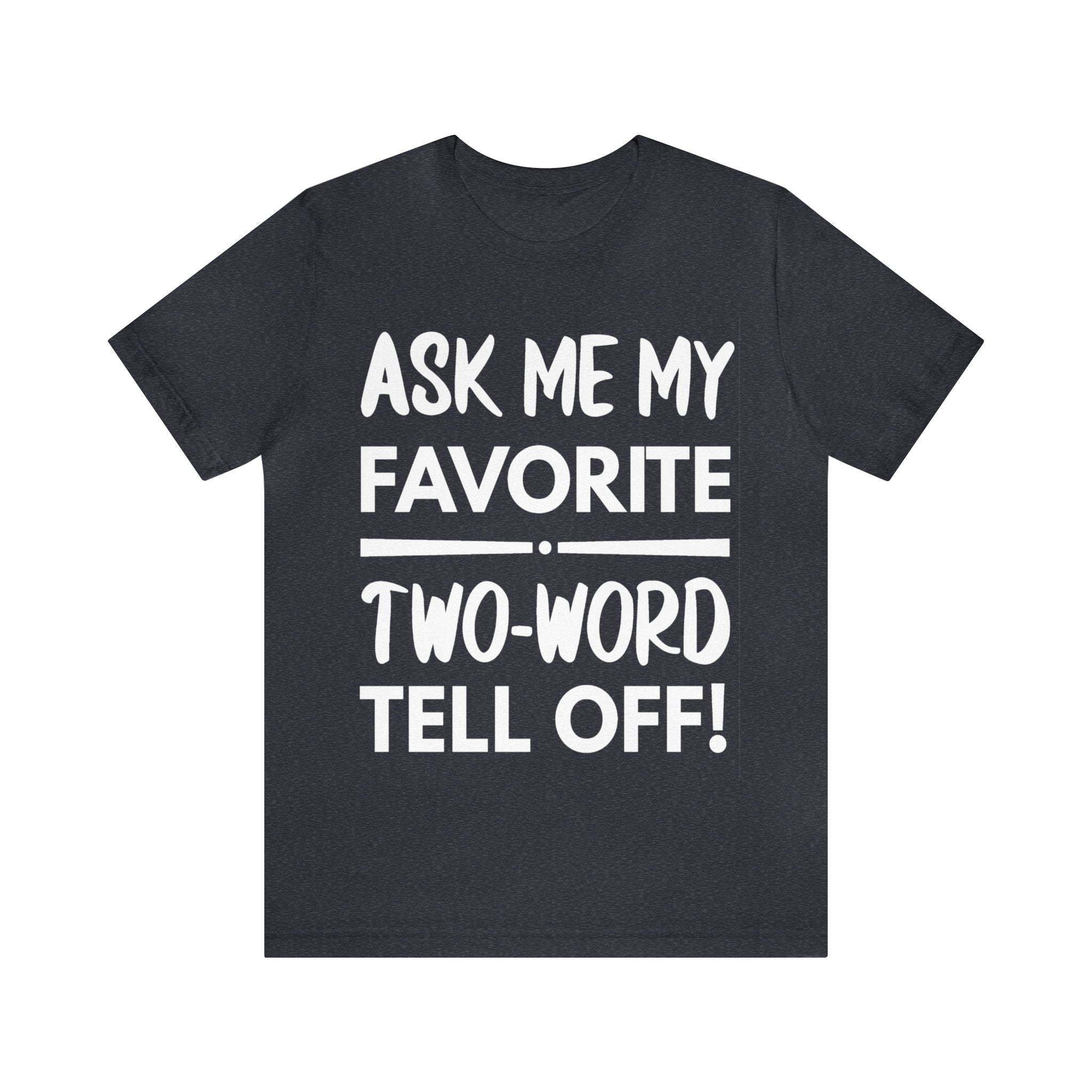 Two-Word Tell Off Tee