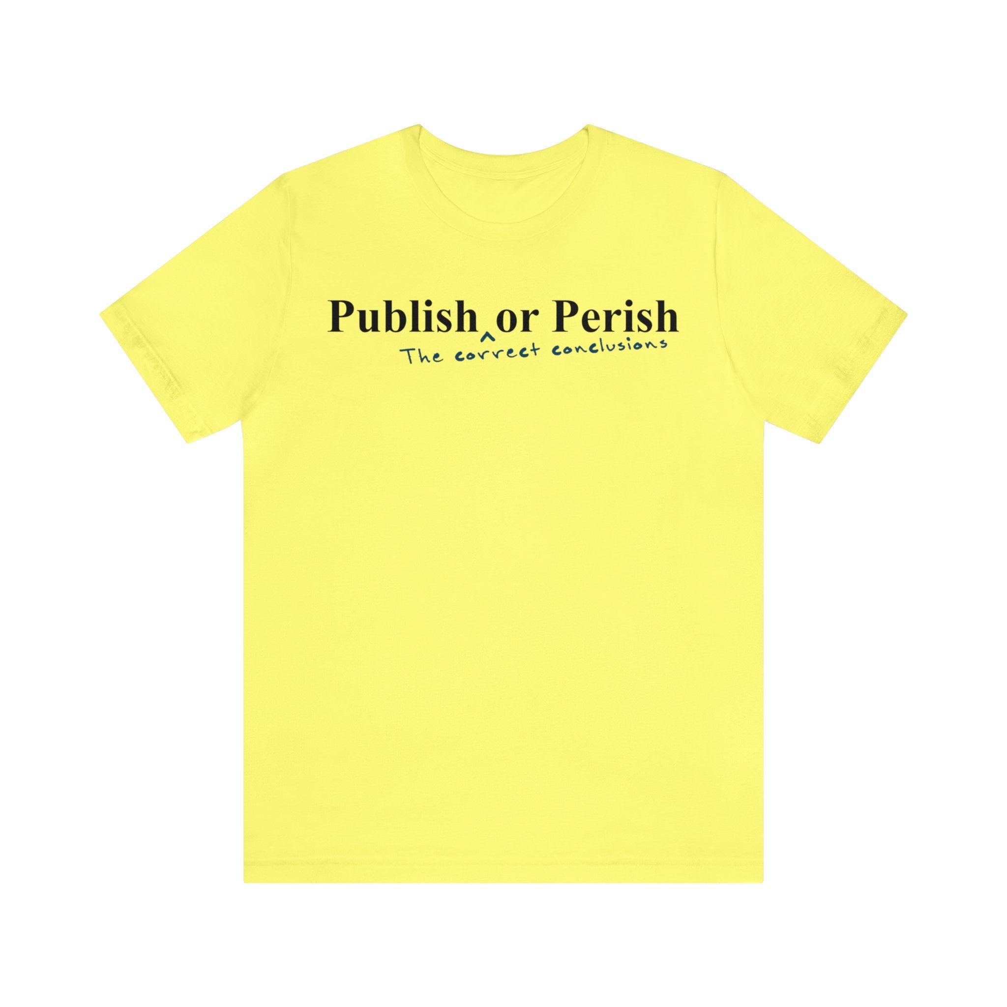 Publish _the correct conclusions_ or Perish
